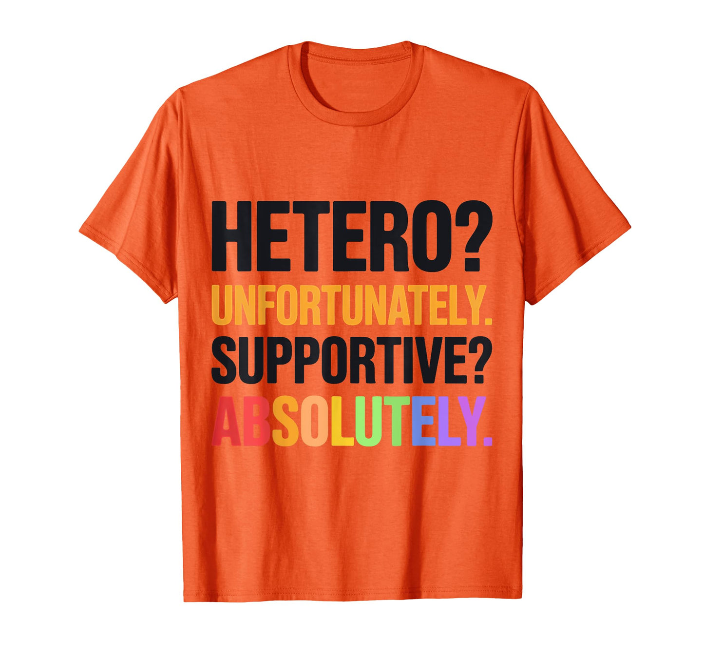 Hetero Unfortunately Straight Ally LGBTQIA+ T-Shirt