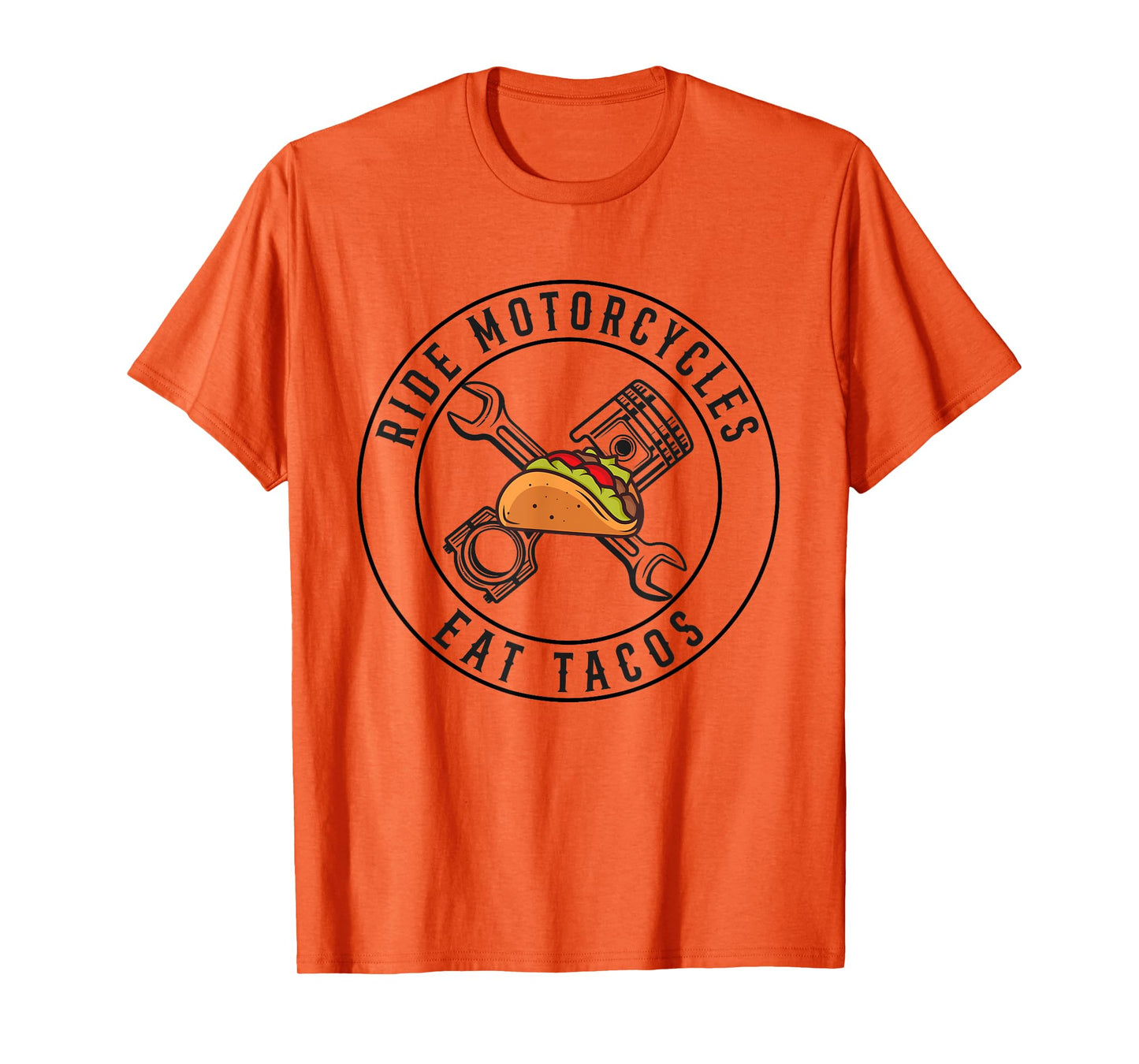 Ride Motorcycles Eat Tacos Funny Riding Lover Biker T-Shirt