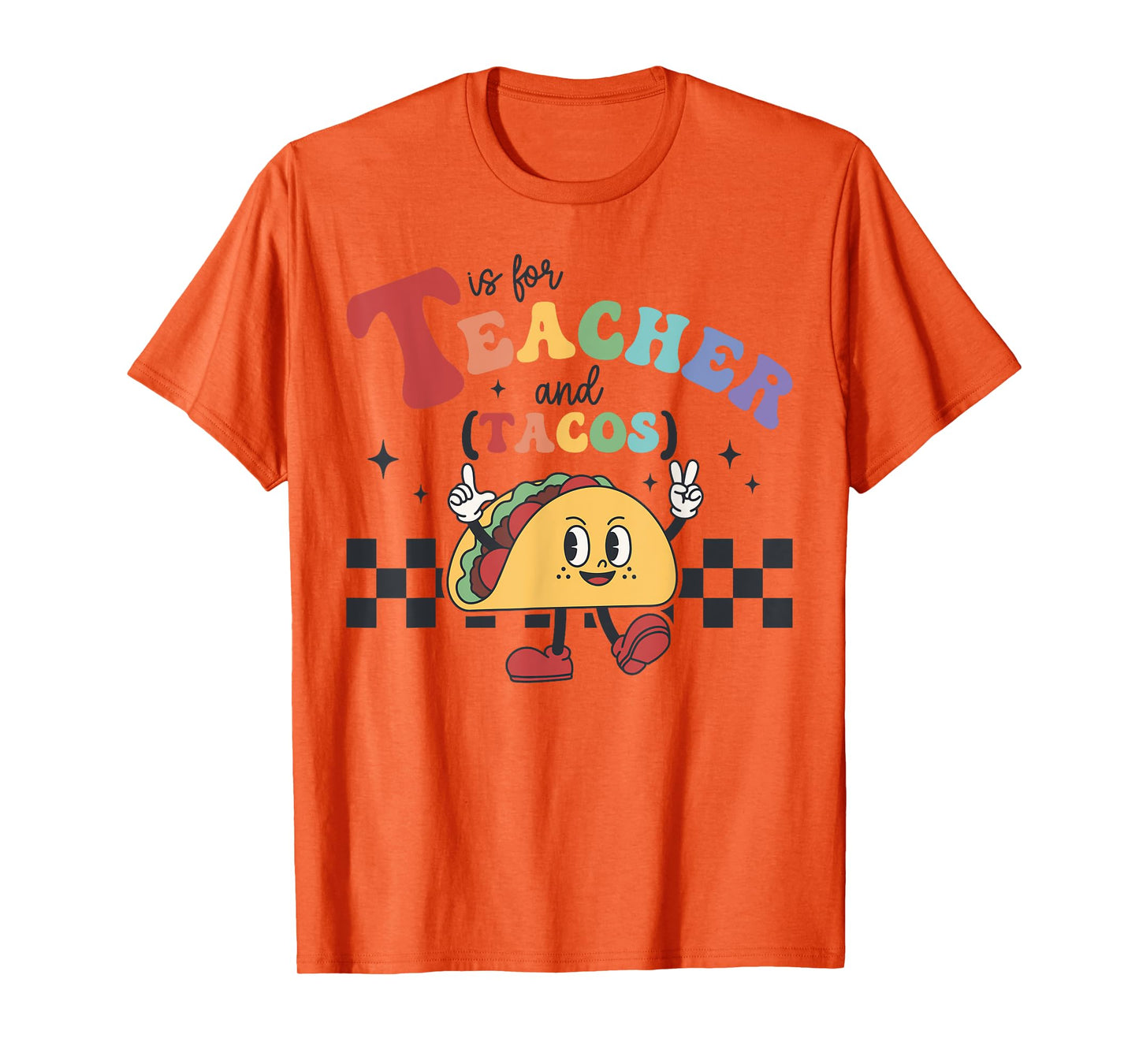 T is for Teacher and Tacos Funny Back to school Teaching Men Women Kids T-Shirt