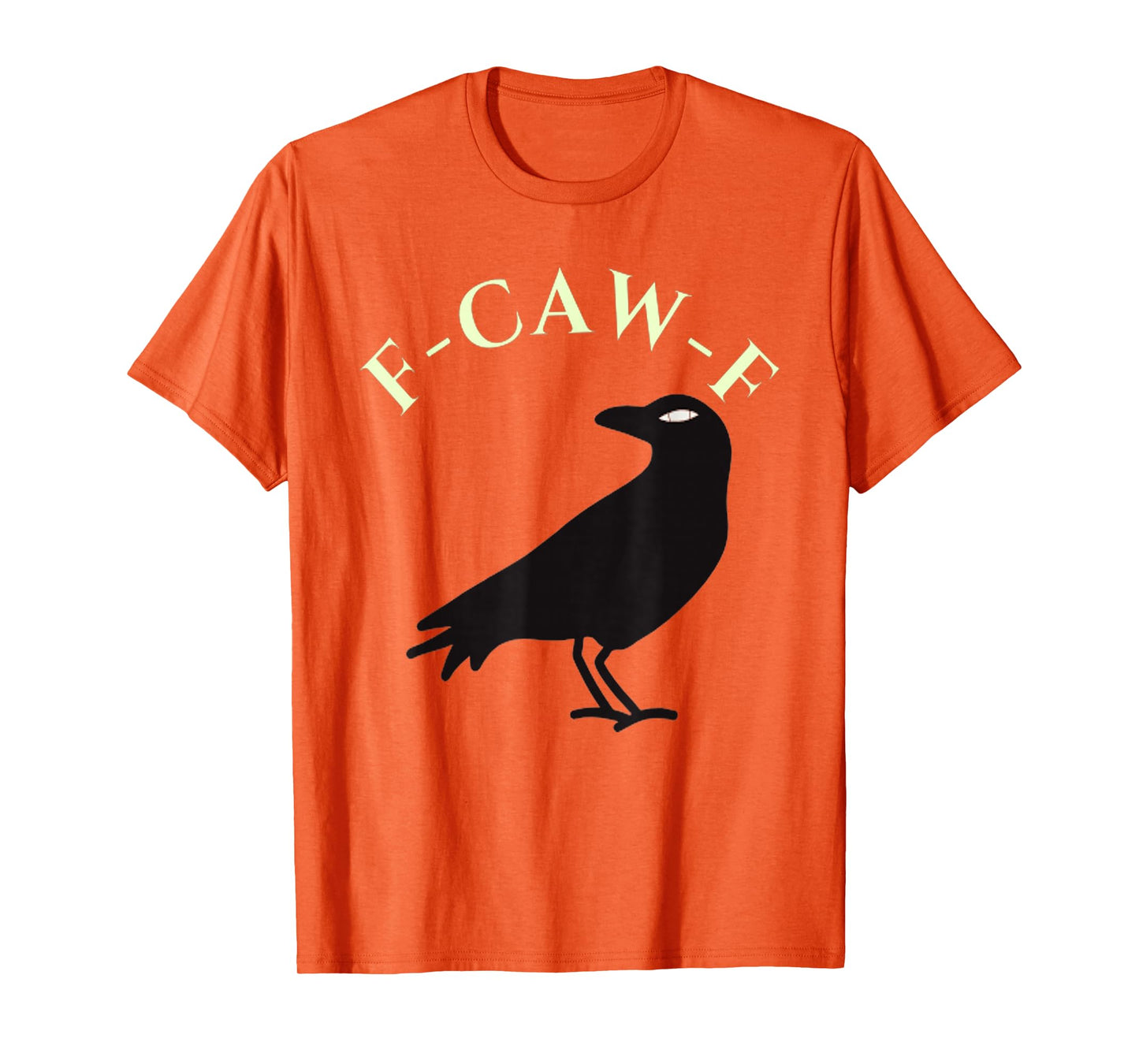 Funny F-Caw-F Black Crow Humor Meme T-Shirt