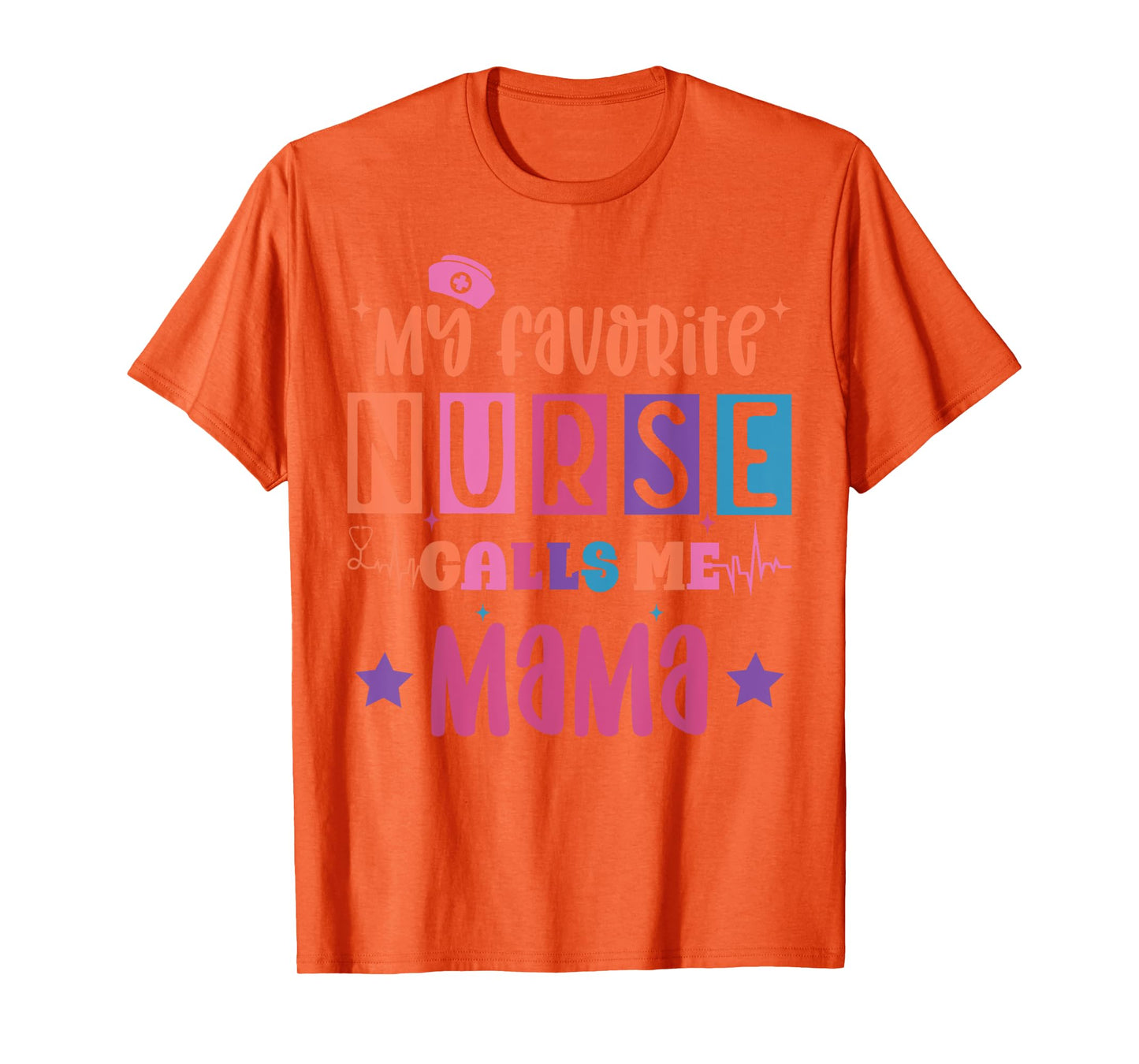 My favorite nurse calls me mama funny registered nurse mom T-Shirt
