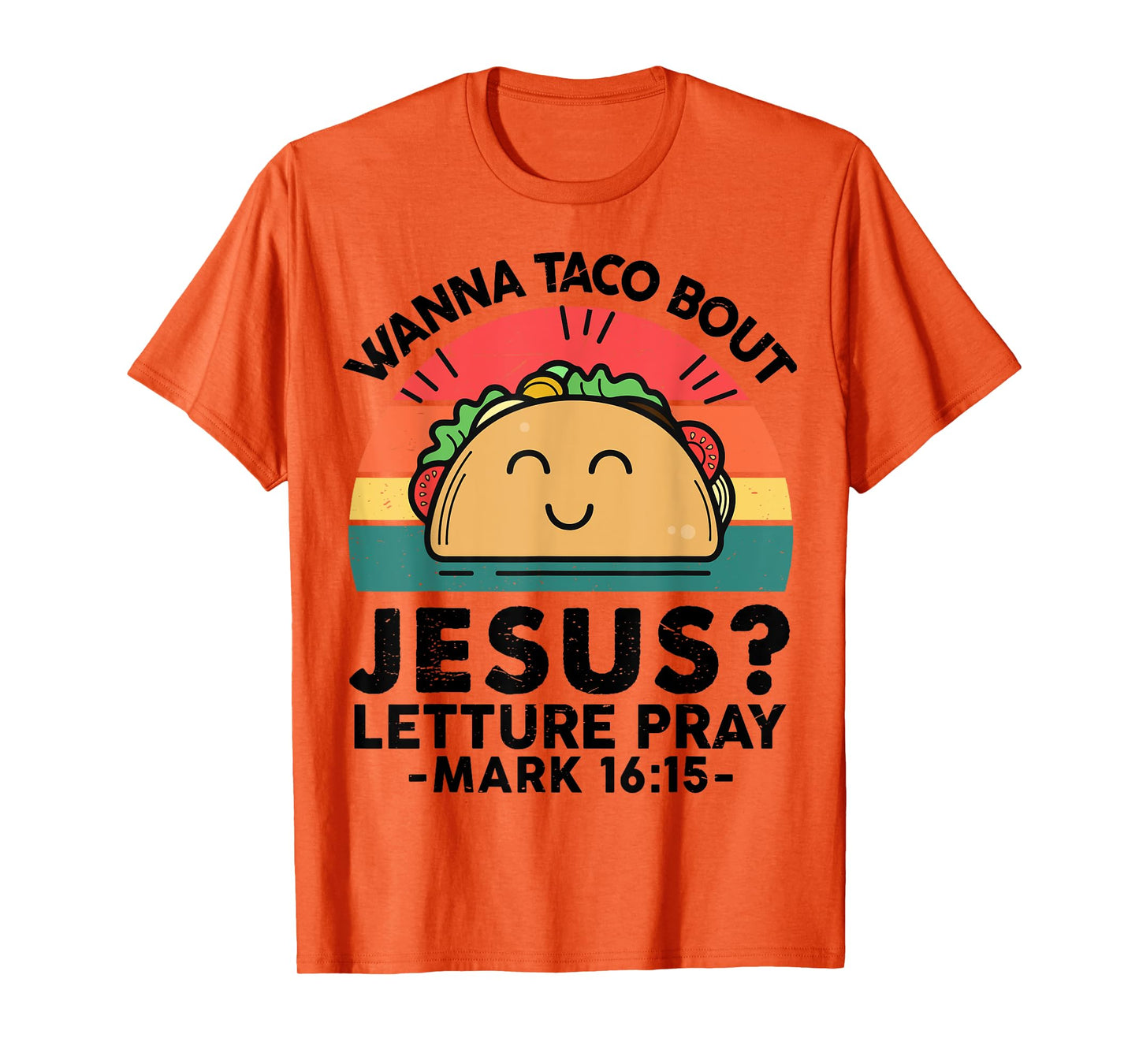 Christian Wanna Taco Bout Jesus Funny God Son Sister Toddler T-Shirt
