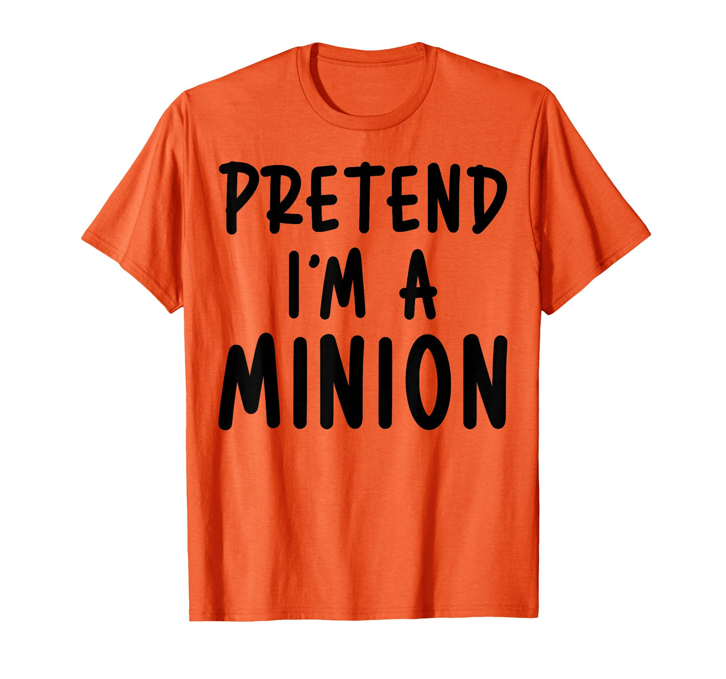 Pretend I'm Minion Costume Family Lazy Easy Halloween T-Shirt