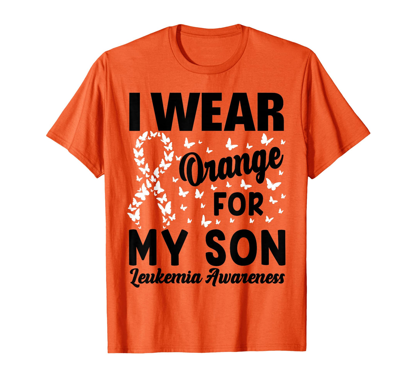 I Wear Orange For My Son Leukemia Awareness Men Women T-Shirt