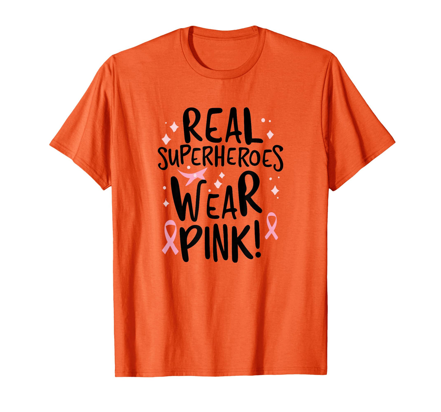 Real Superheroes Wear Pink! Breast Cancer Awareness Support T-Shirt