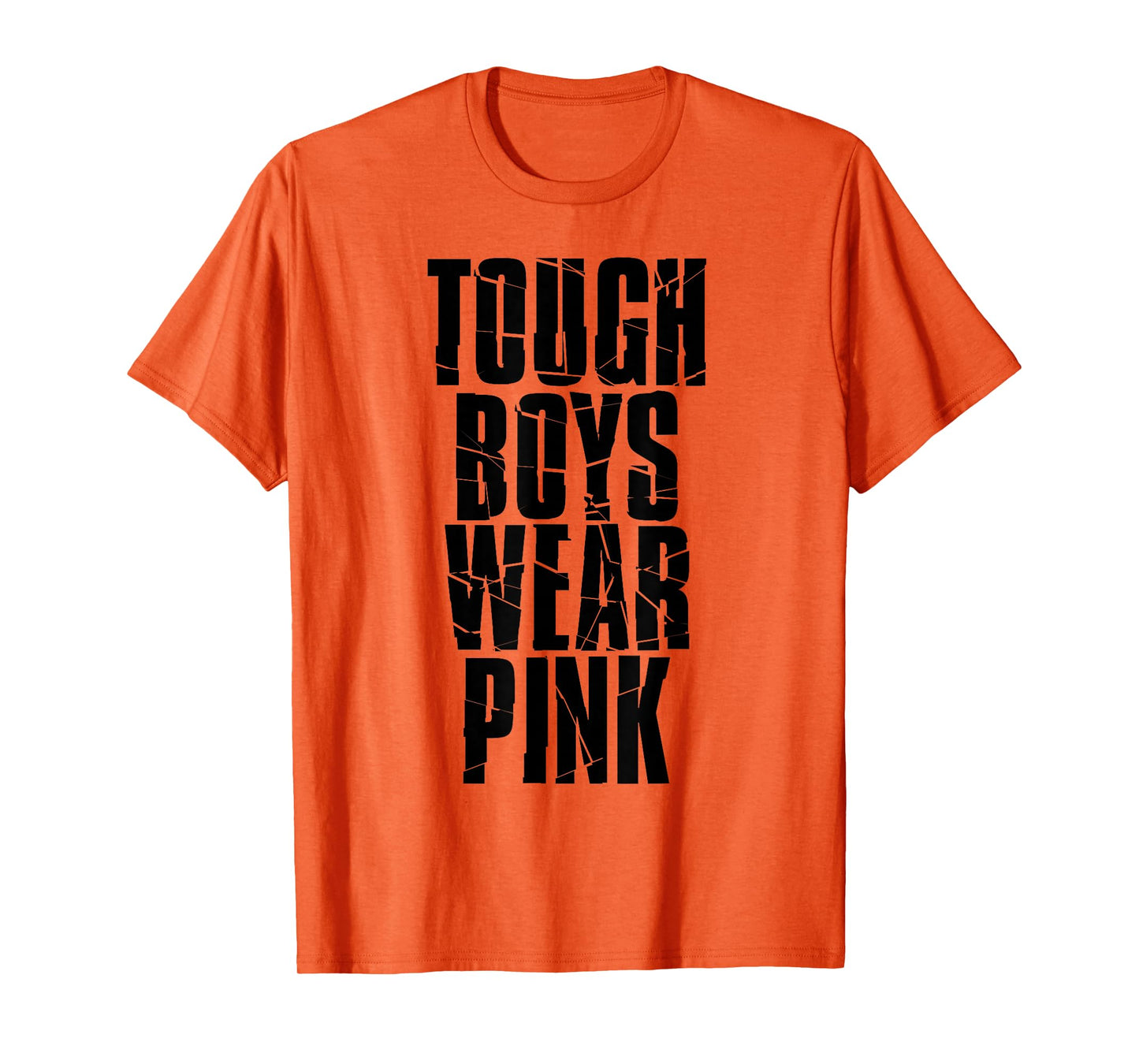 Tough Boys Wear Pink T-Shirt