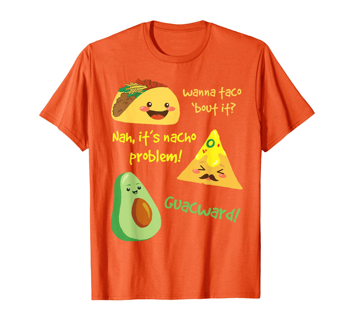 Wanna Taco Bout It, Nacho Problem! Funny Avocado Food Pun T-Shirt