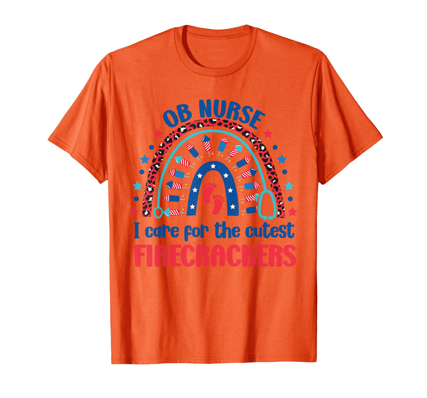 OB Nurse 4th July I Care for the Cutest Firecrackers Rainbow T-Shirt