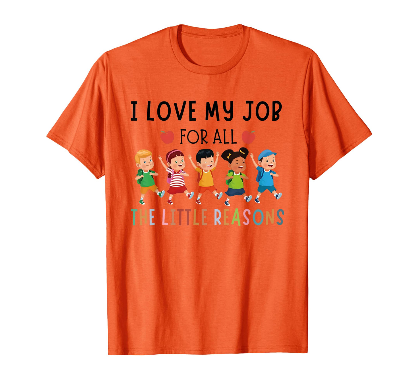 I Love My Job For All The Little Reasons T-Shirt