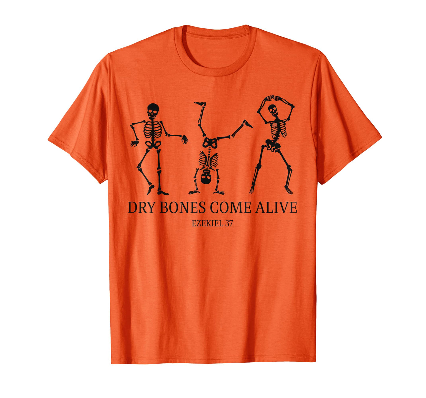 Dancing Skeleton Dry Bones Come Alive Christian Halloween T-Shirt