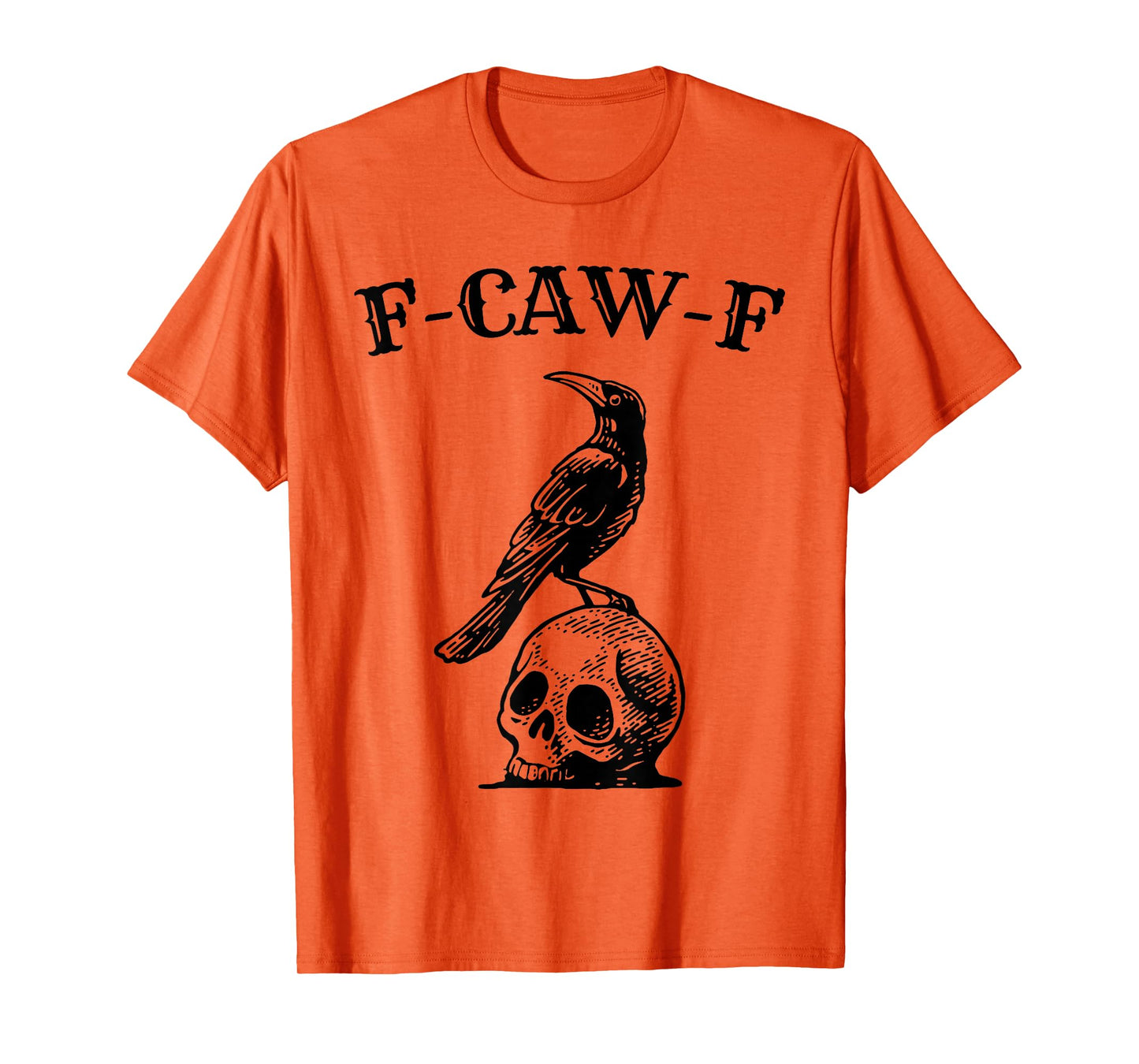 Funny Black Crow F-Caw-F Black Bird Raven Skull Men Women T-Shirt