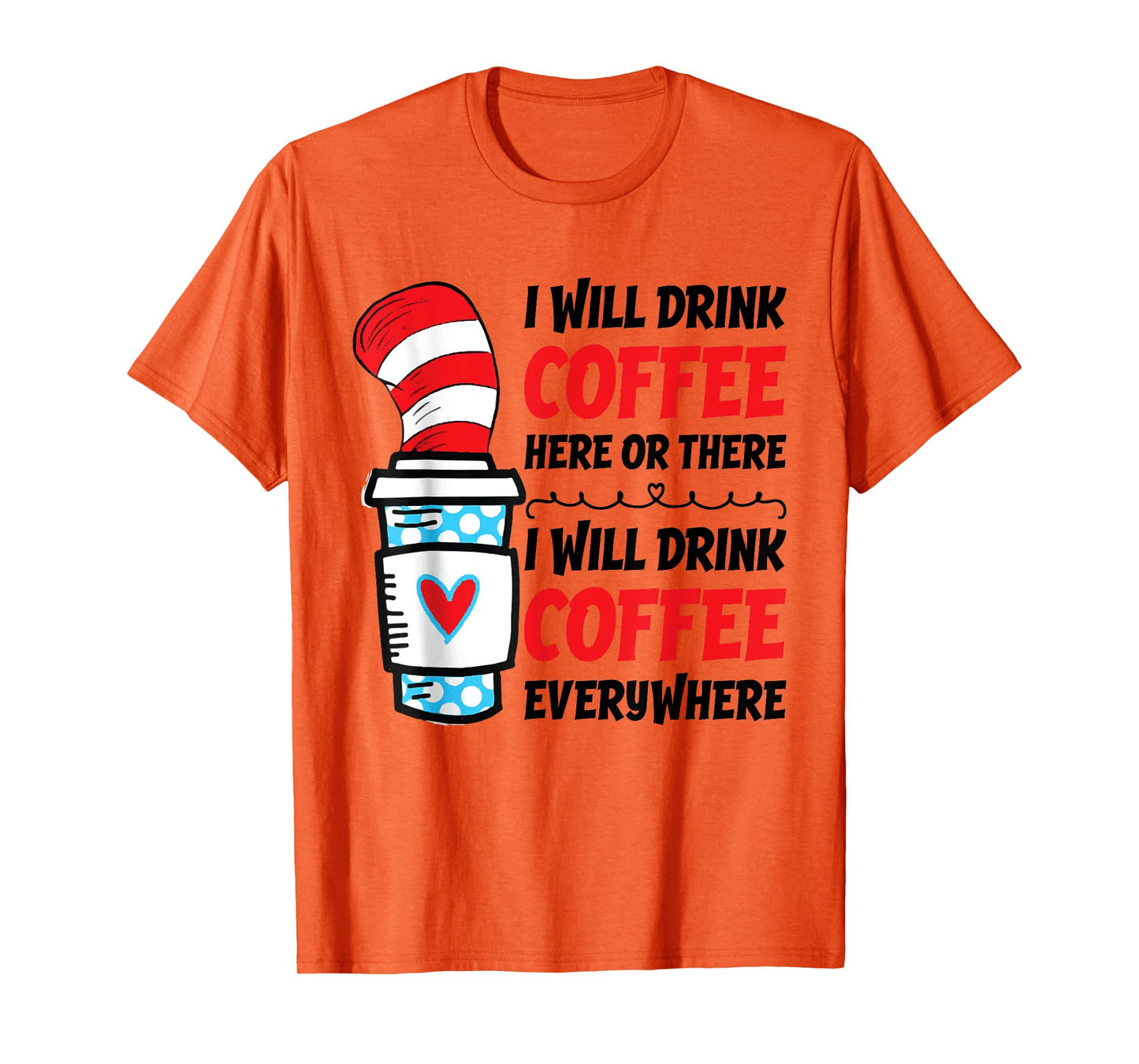 I Will Drink Coffee Here Or There funny teacher teaching Men Women Girls Kids T-Shirt