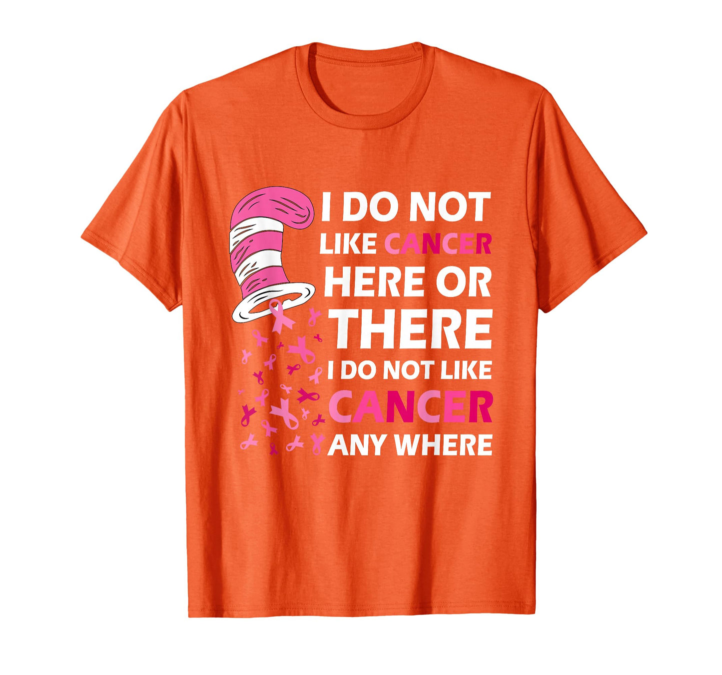 I Do Not Like Cancer Here Or There I Do Not Like Cancer T-Shirt