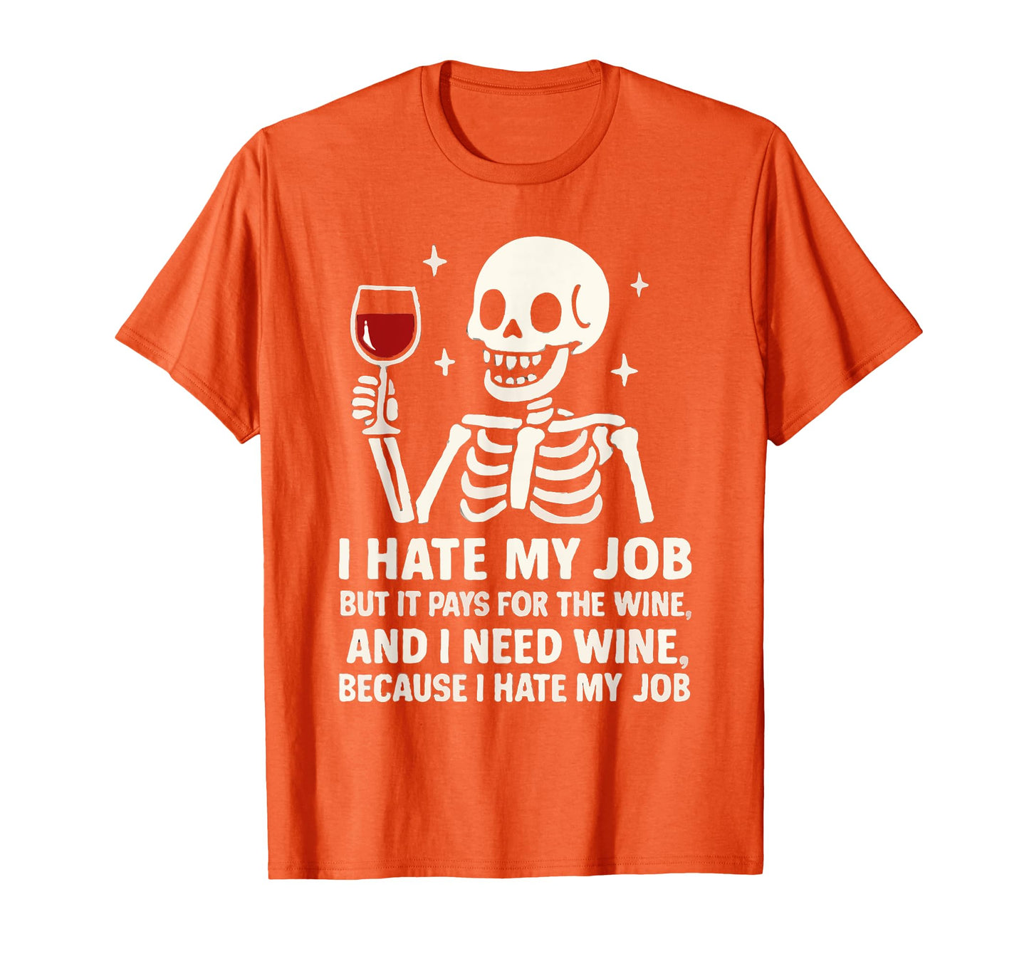 I Hate My Job But It Pays for The Wine and I Need Wine Women T-Shirt