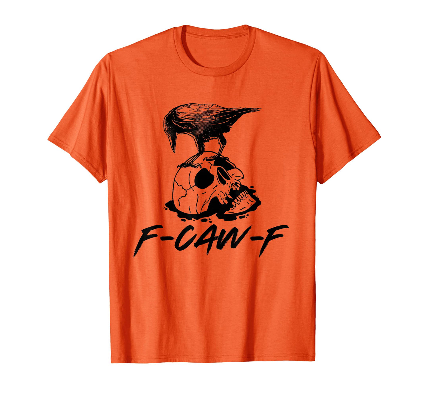 Halloween F Caw F Black Bird F-Caw-F Black Crow T-Shirt