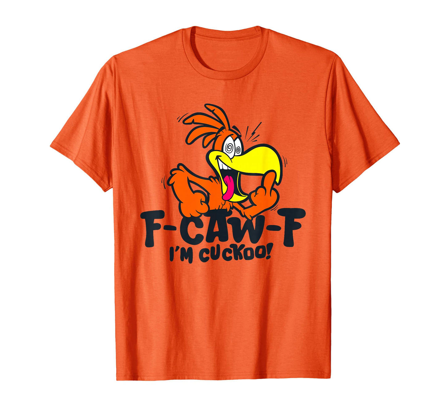 F-Caw-F Cuckoo T-Shirt