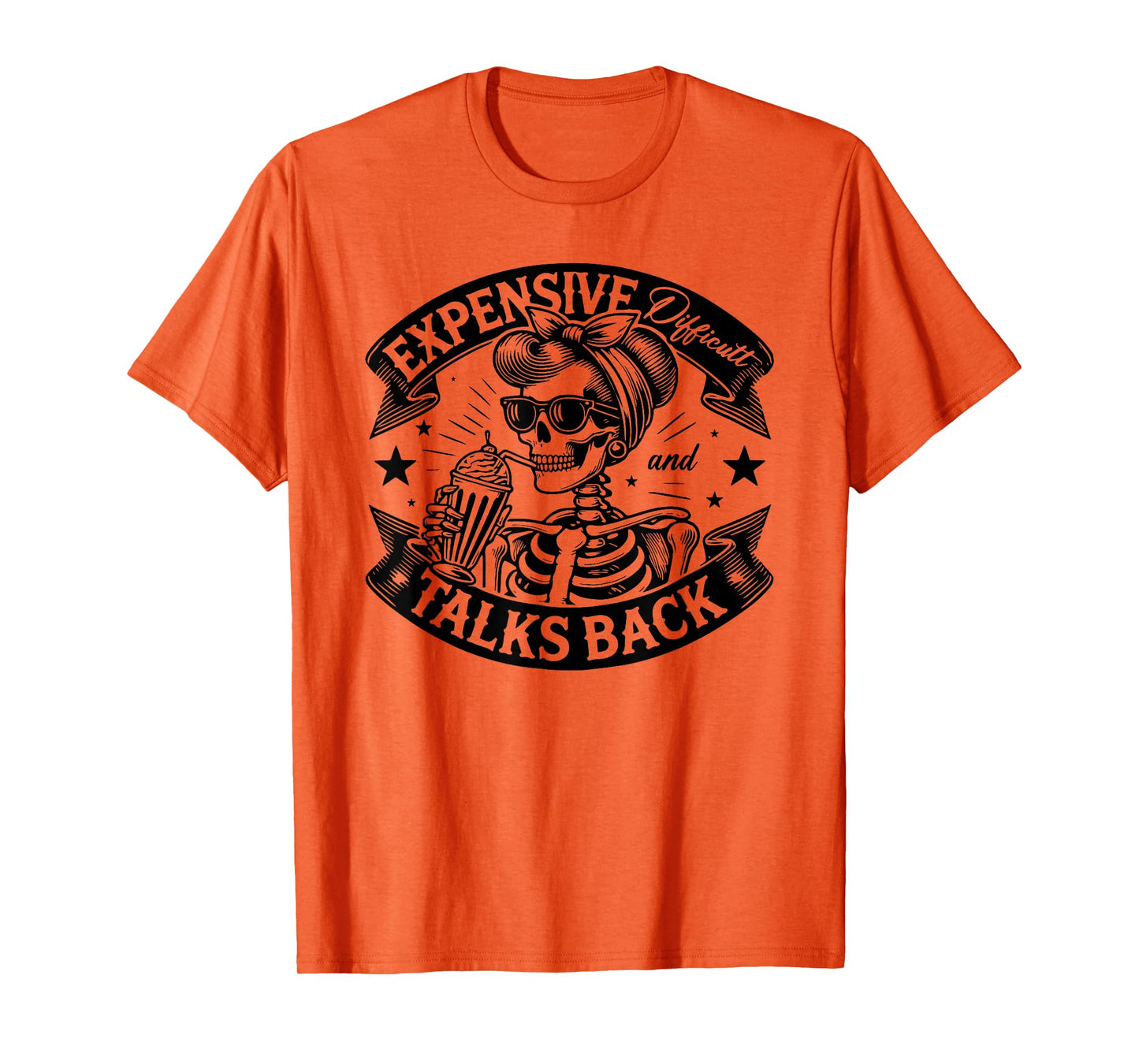 Skeleton Expensive Difficult And Talks Back Mothers Day T-Shirt
