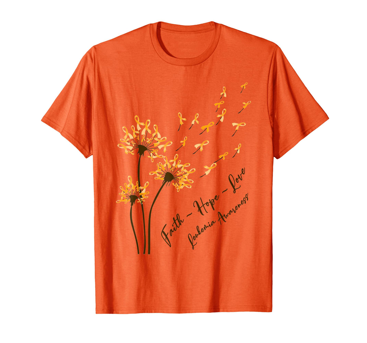 Faith Hope Love Leukemia Awareness Dandelion Orange Ribbon T-Shirt