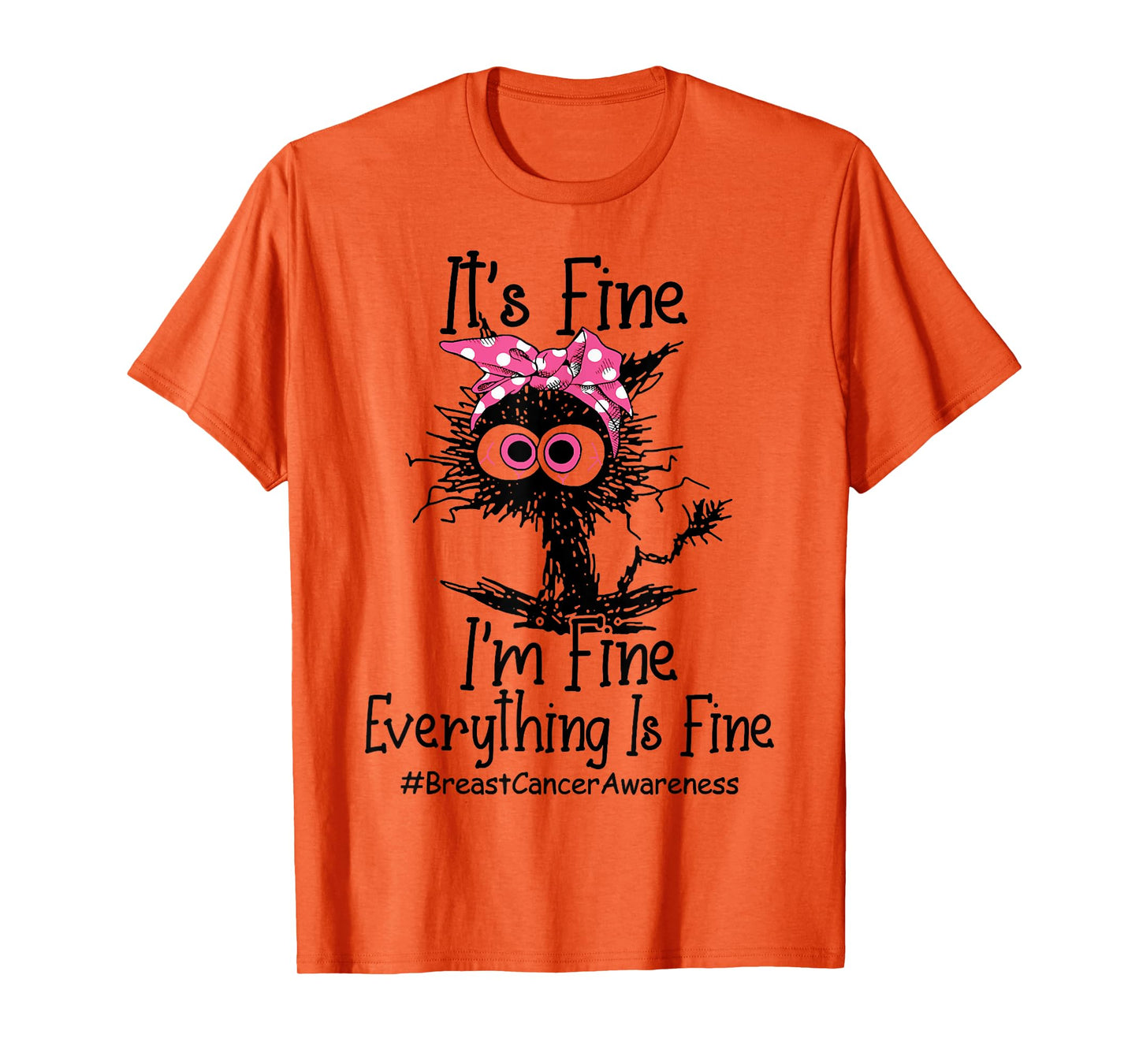 It's Fine I'm Fine Everything's Fine Breast Cancer Awareness T-Shirt