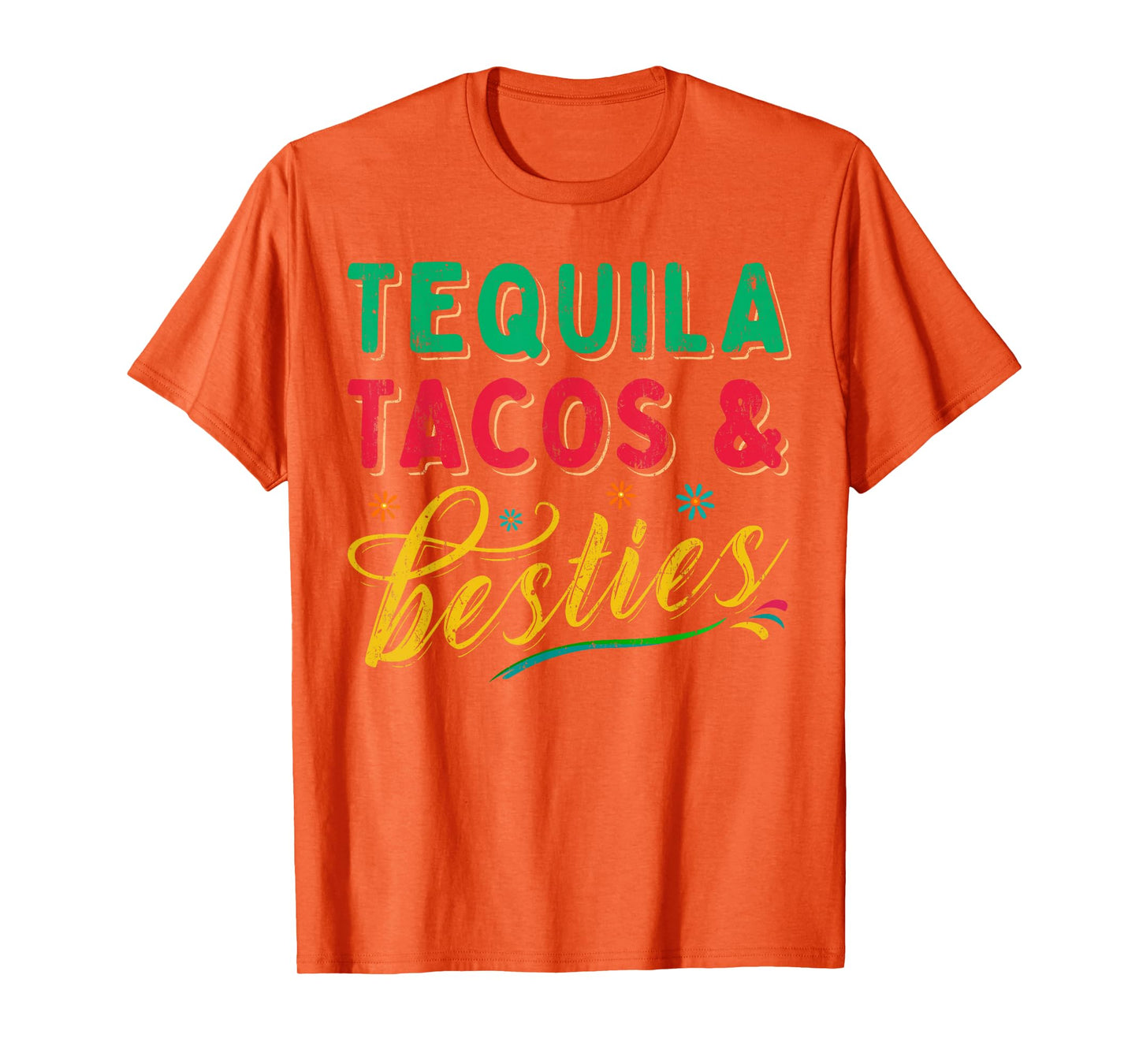 Tequila Tacos And Besties Best Friends Happy Cinco De Mayo T-Shirt