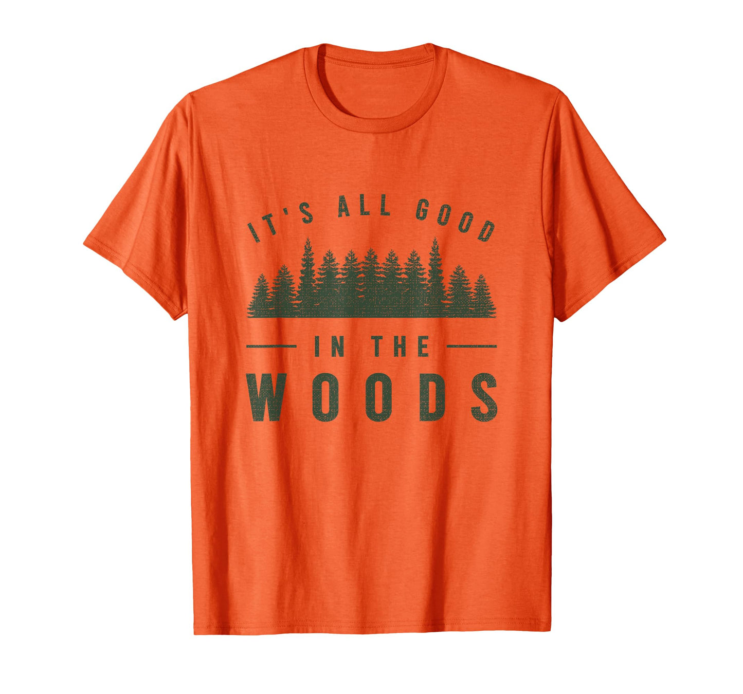 It's All Good in The Woods Shirt Camping Hiking Graphic Tee T-Shirt
