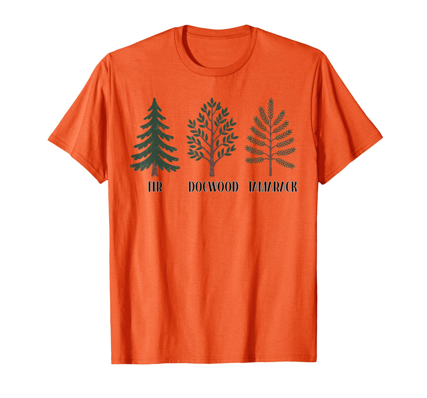 Fir Dogwood Tamarack Nature Lover T-Shirt