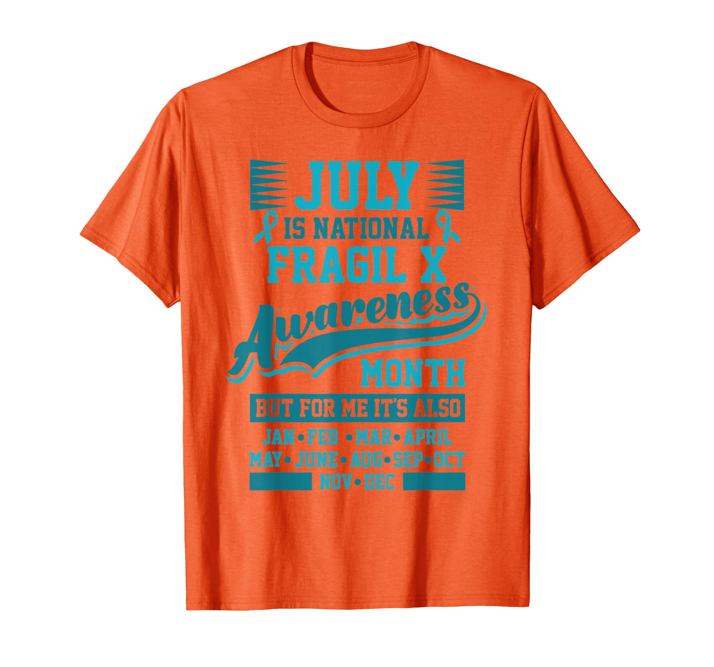 Fragile X Awareness Month National Awareness Every Day T-Shirt