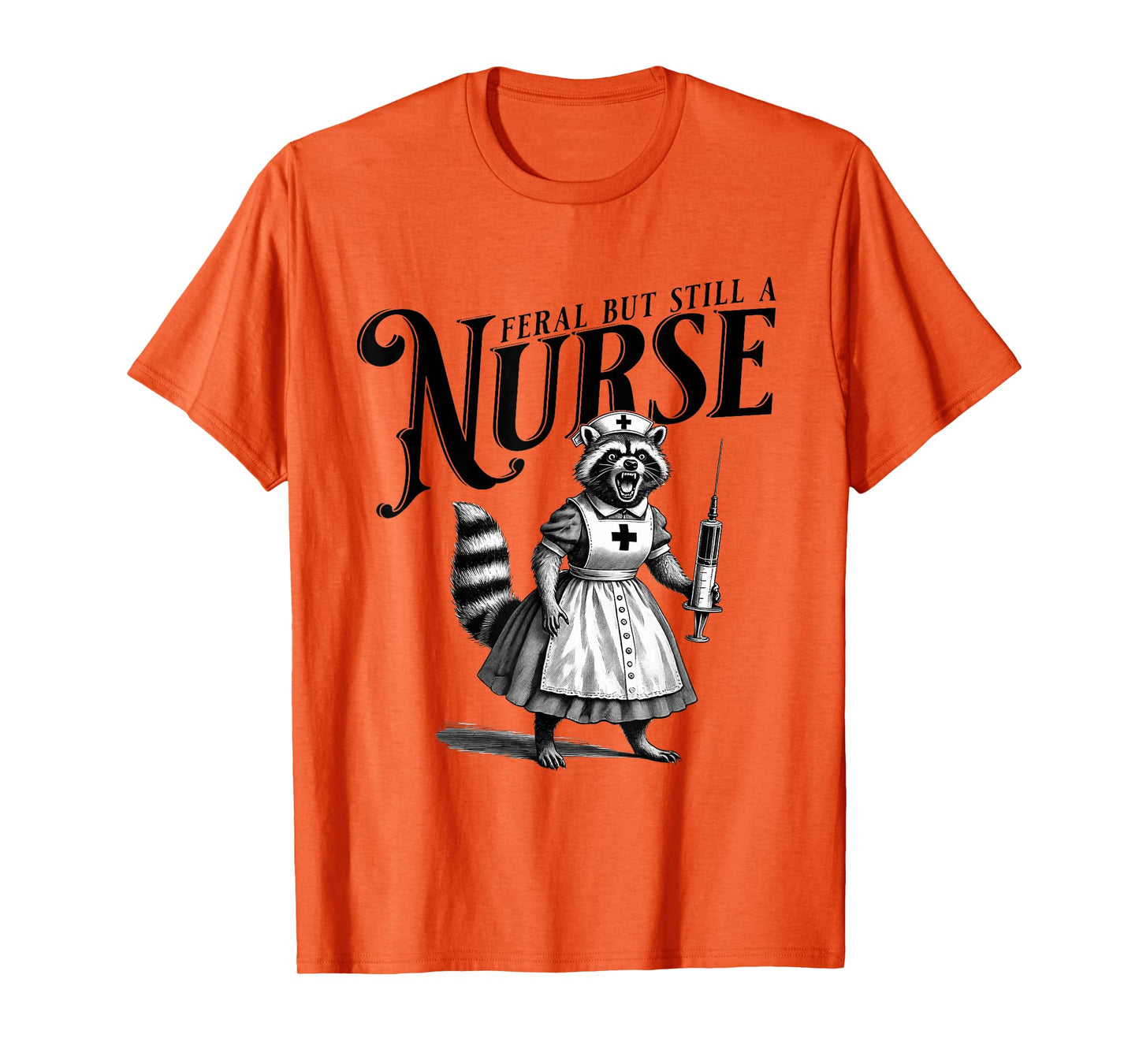 Feral But Still A Nurse Raccoon Meme Feral Nurse Nursing T-Shirt