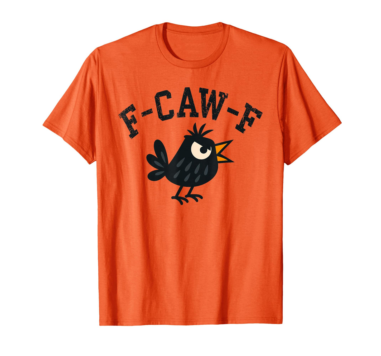 Cute Angry Black Crow, F-Caw-F Funny Black Bird Humor T-Shirt