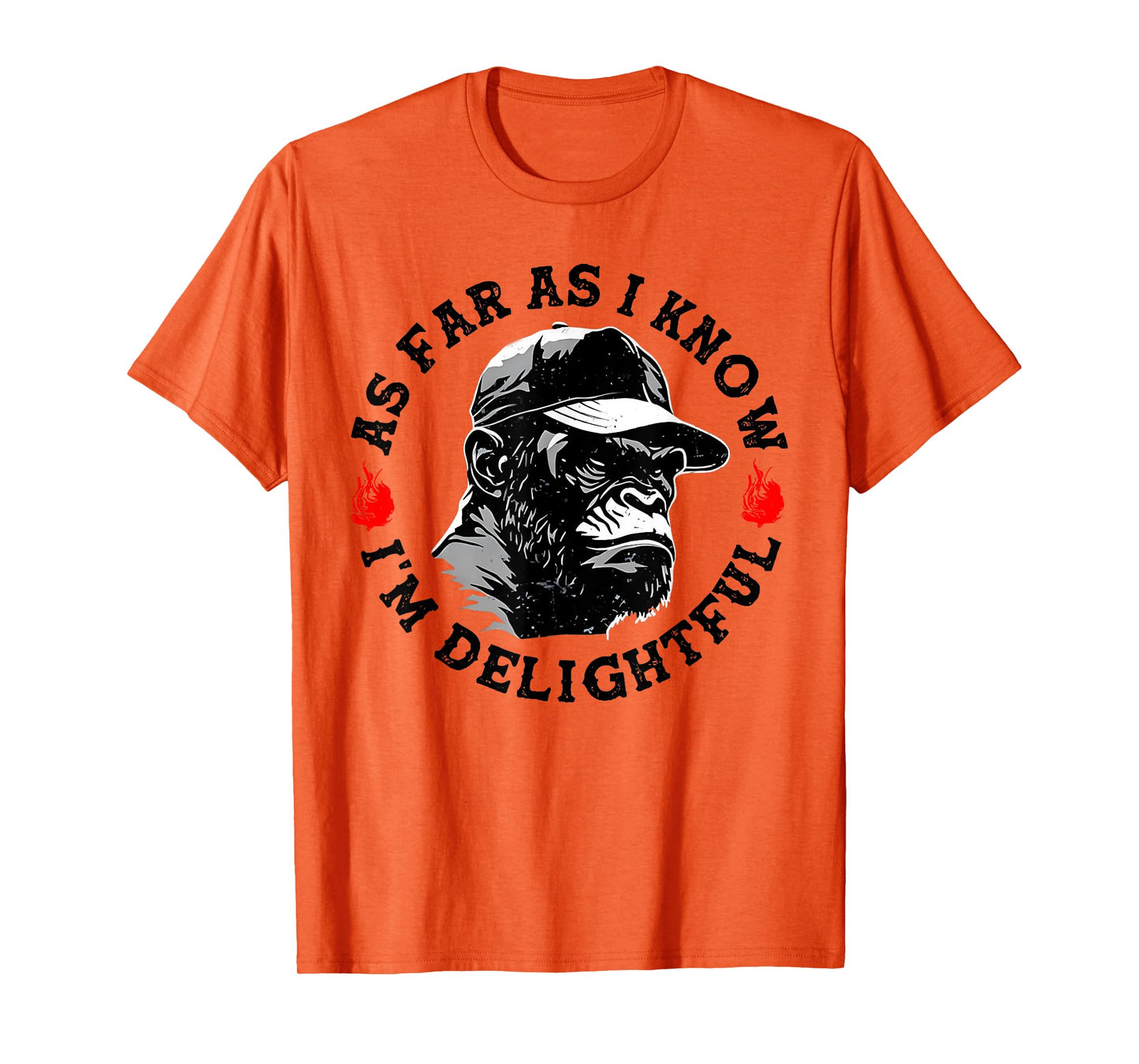 As Far As I Know I'm Delightful Funny Monkey T-Shirt