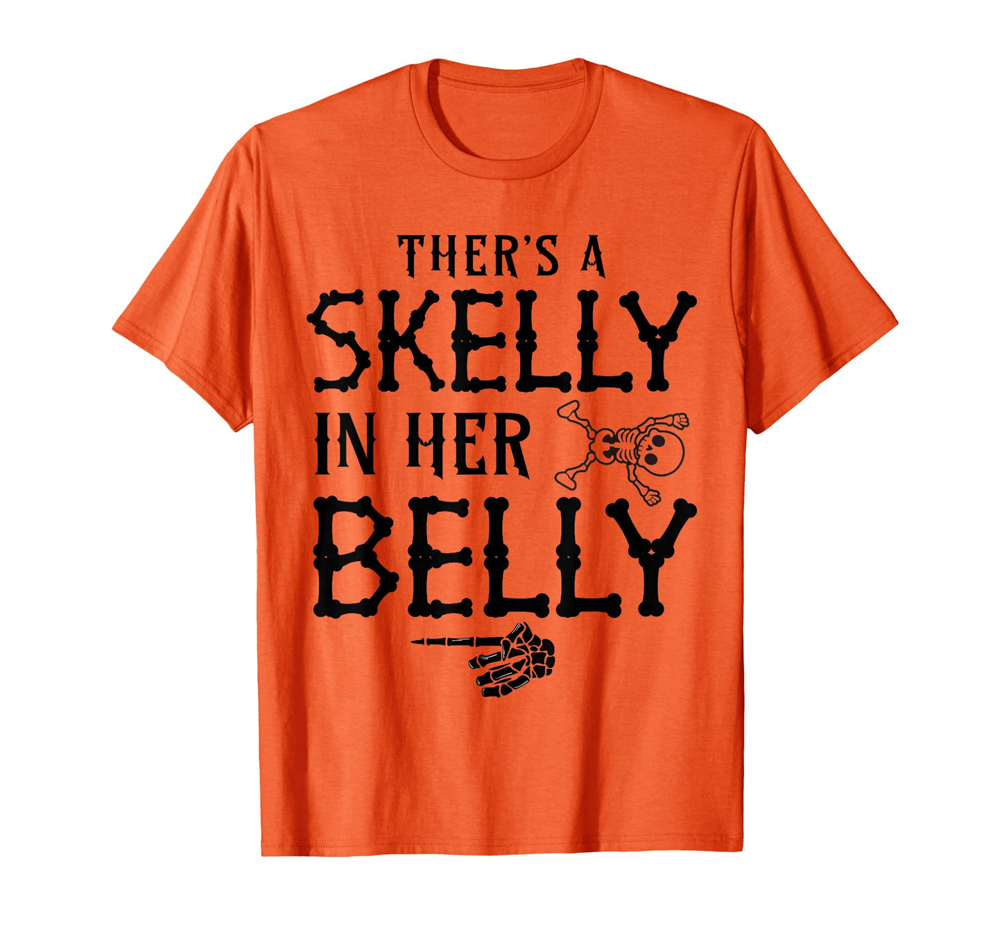 There's Skelly in My Belly Funny Halloween Skeleton Pregnant T-Shirt