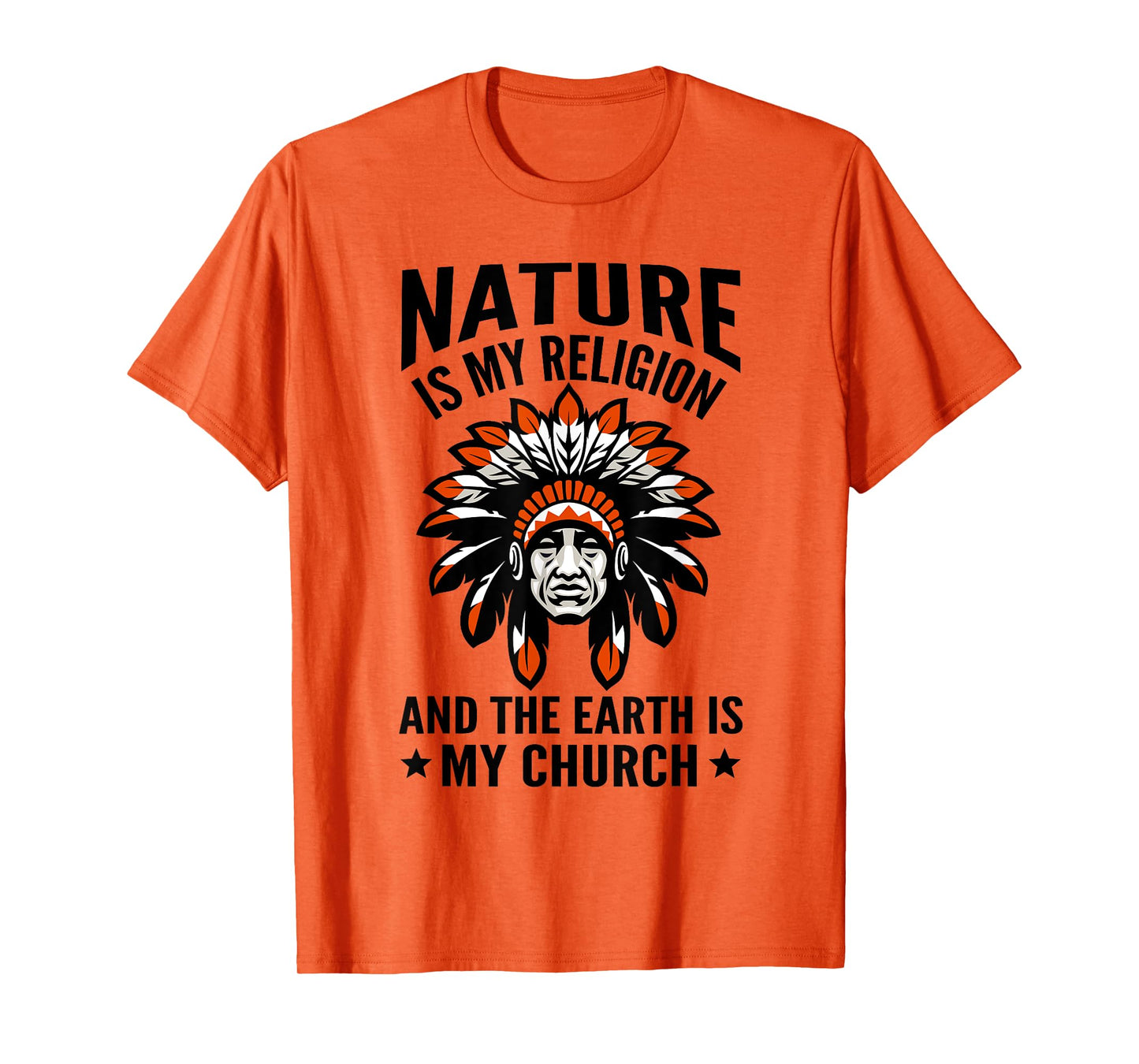 Nature Is My Religion Proud Indigenous Native American T-Shirt