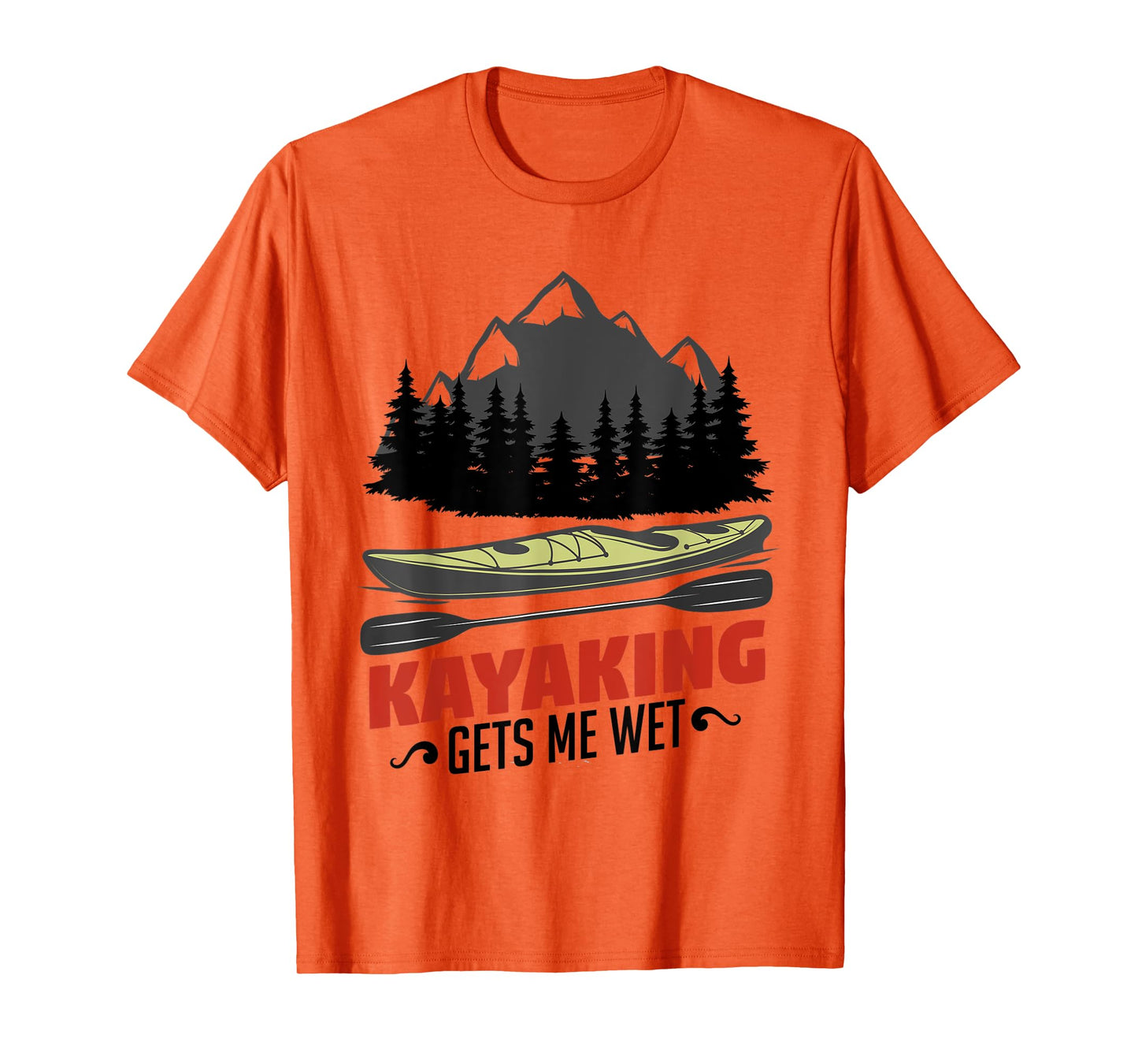 Kayaking Gets Me Wet Funny Kayak Kayaker Christmas Gift T-Shirt