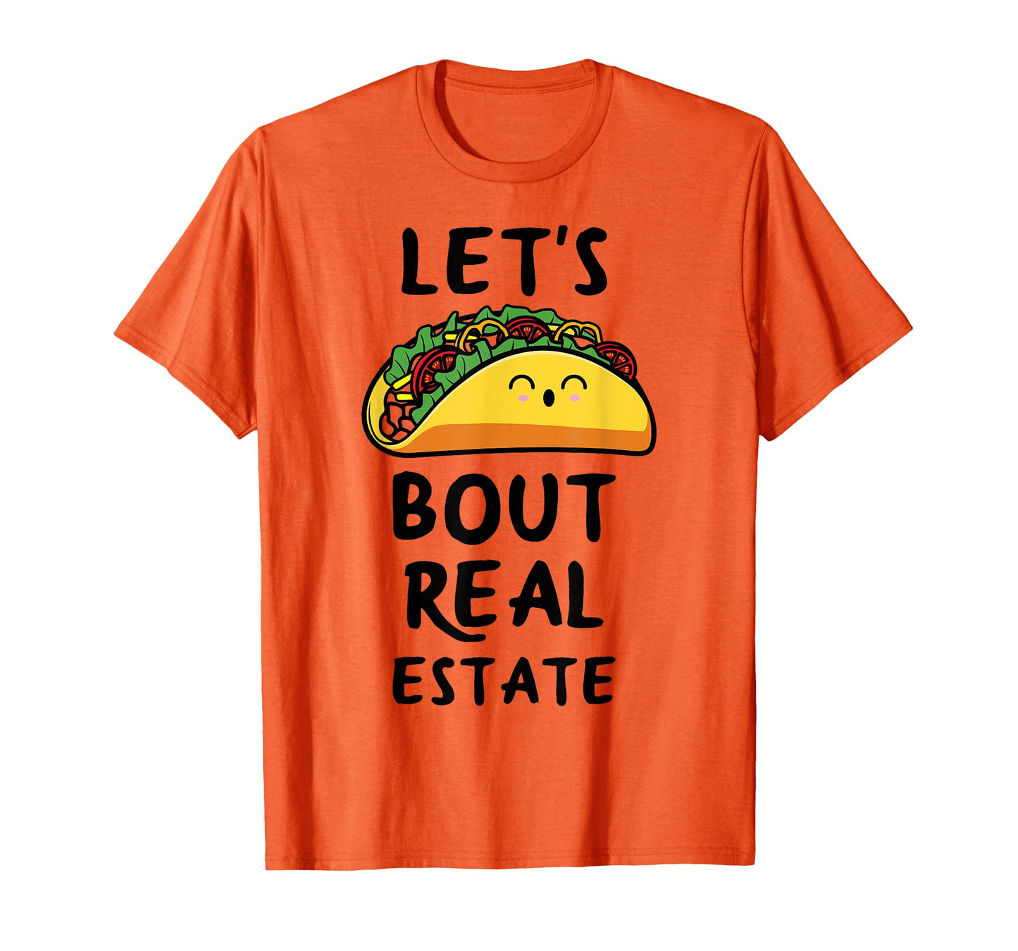 Let's Taco Bout Real Estate T-Shirt Broker Realtor Shirt T-Shirt