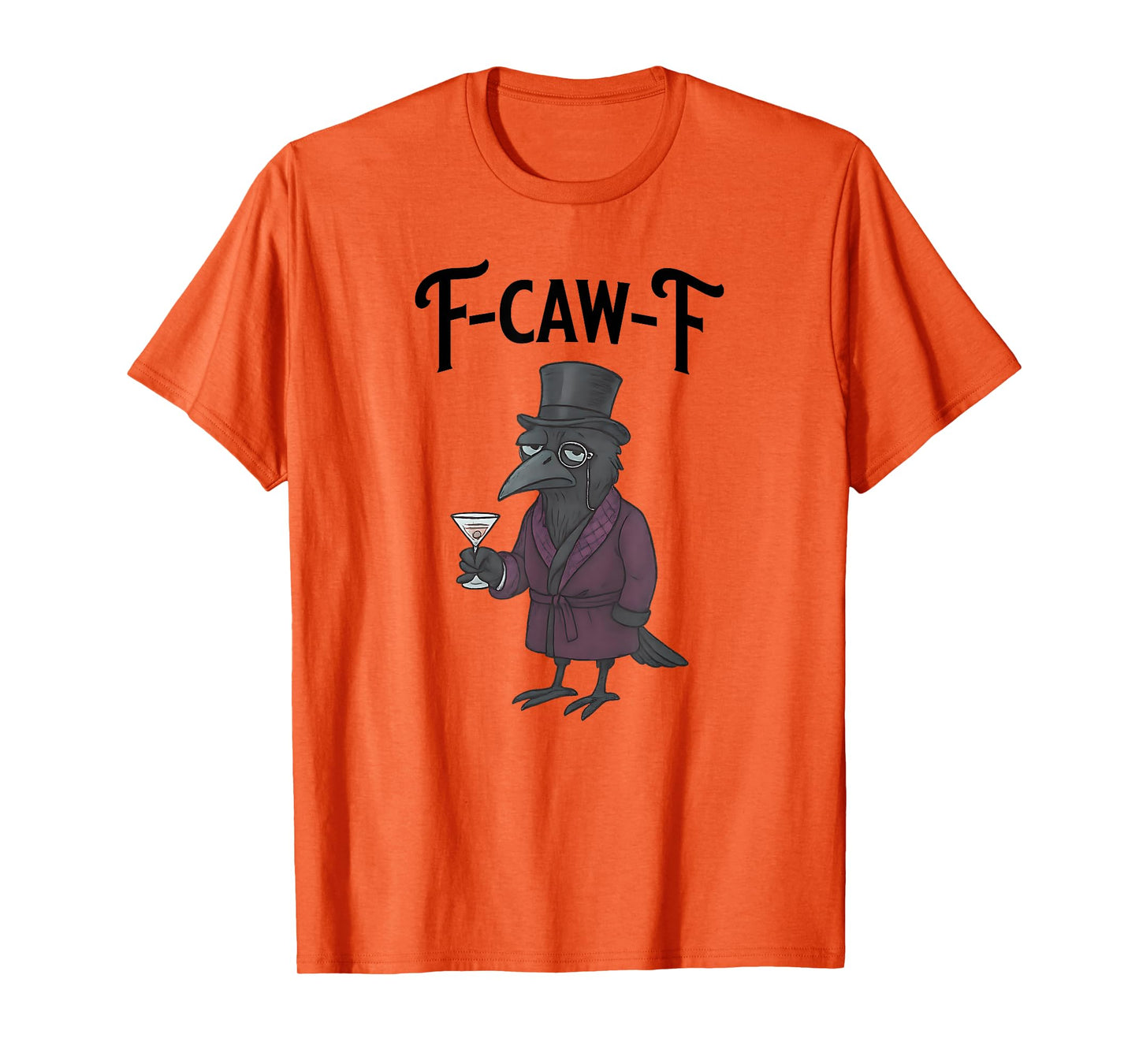 F-Caw-F Crow, Funny Aristocratic Snob T-Shirt