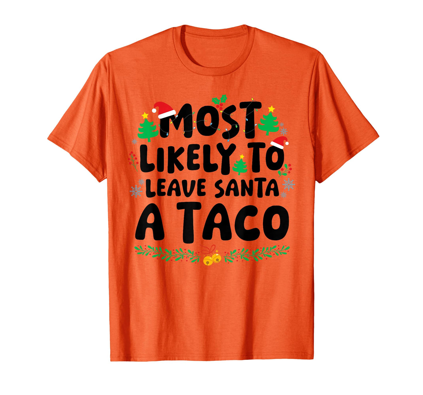 Most Likely to Leava Santa A Taco Family Matching Christmas T-Shirt