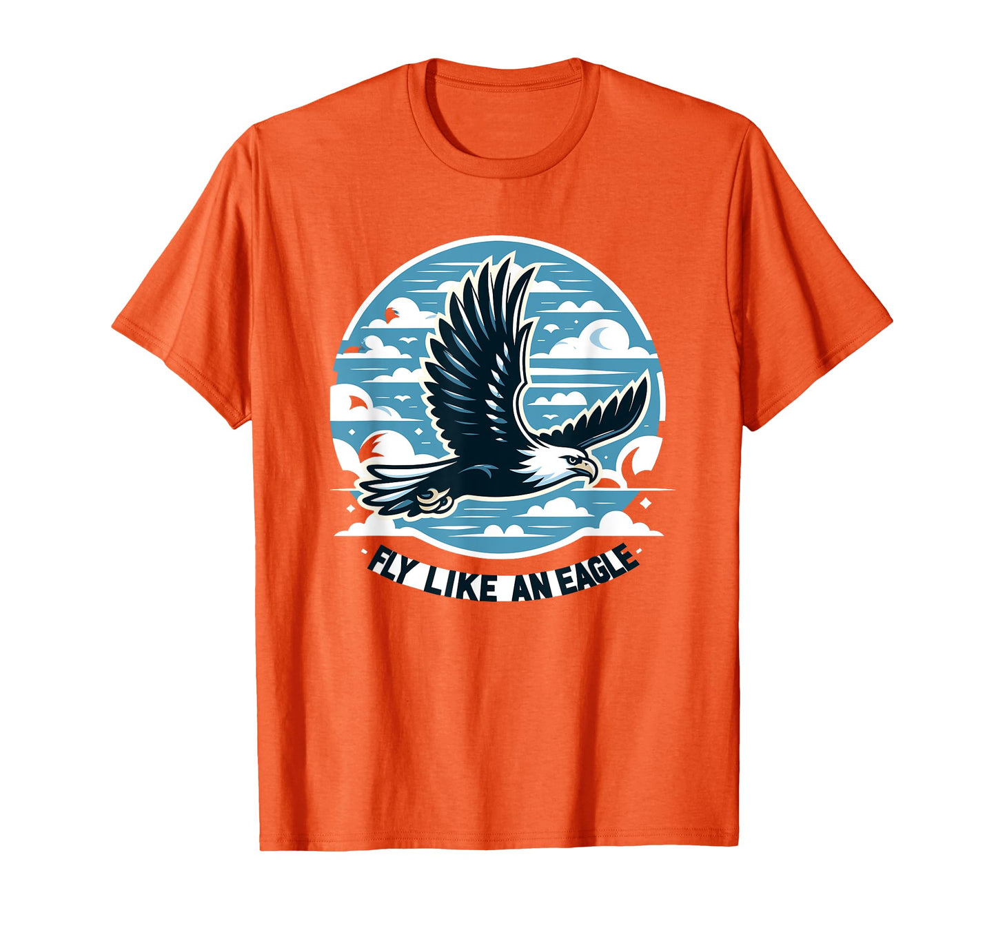 Fly Like An Eagle Avian Nature Freedom Lovers T-Shirt
