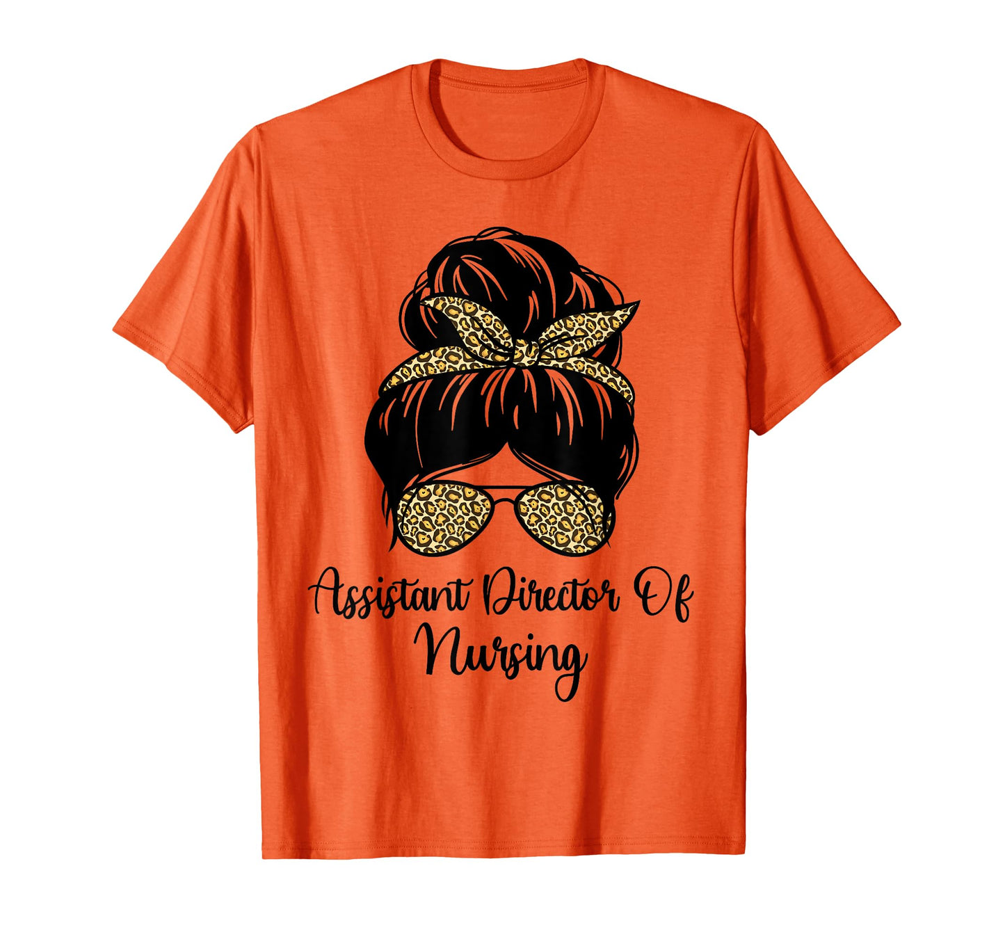 Assistant Director Of Nursing Messy Bun Leopard ADON Nurse T-Shirt