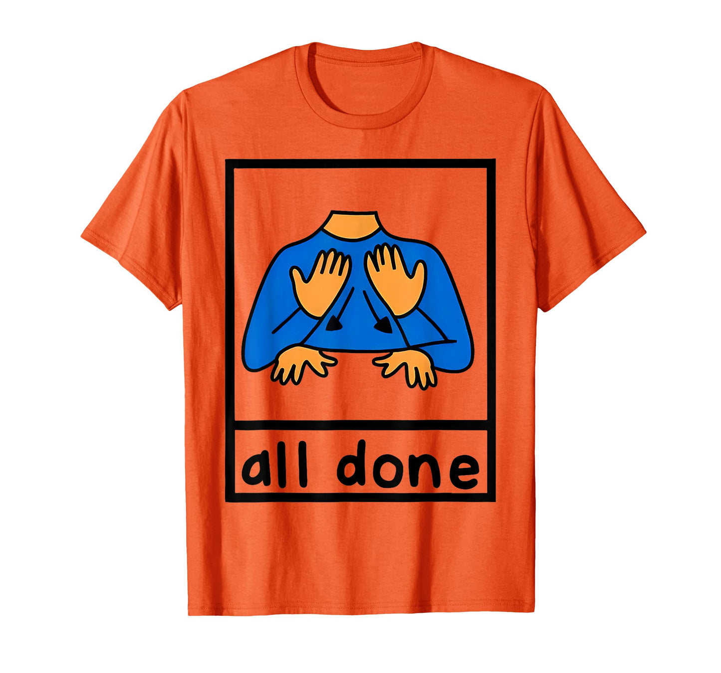 All done sign language speech pathology aac sped teacher T-Shirt