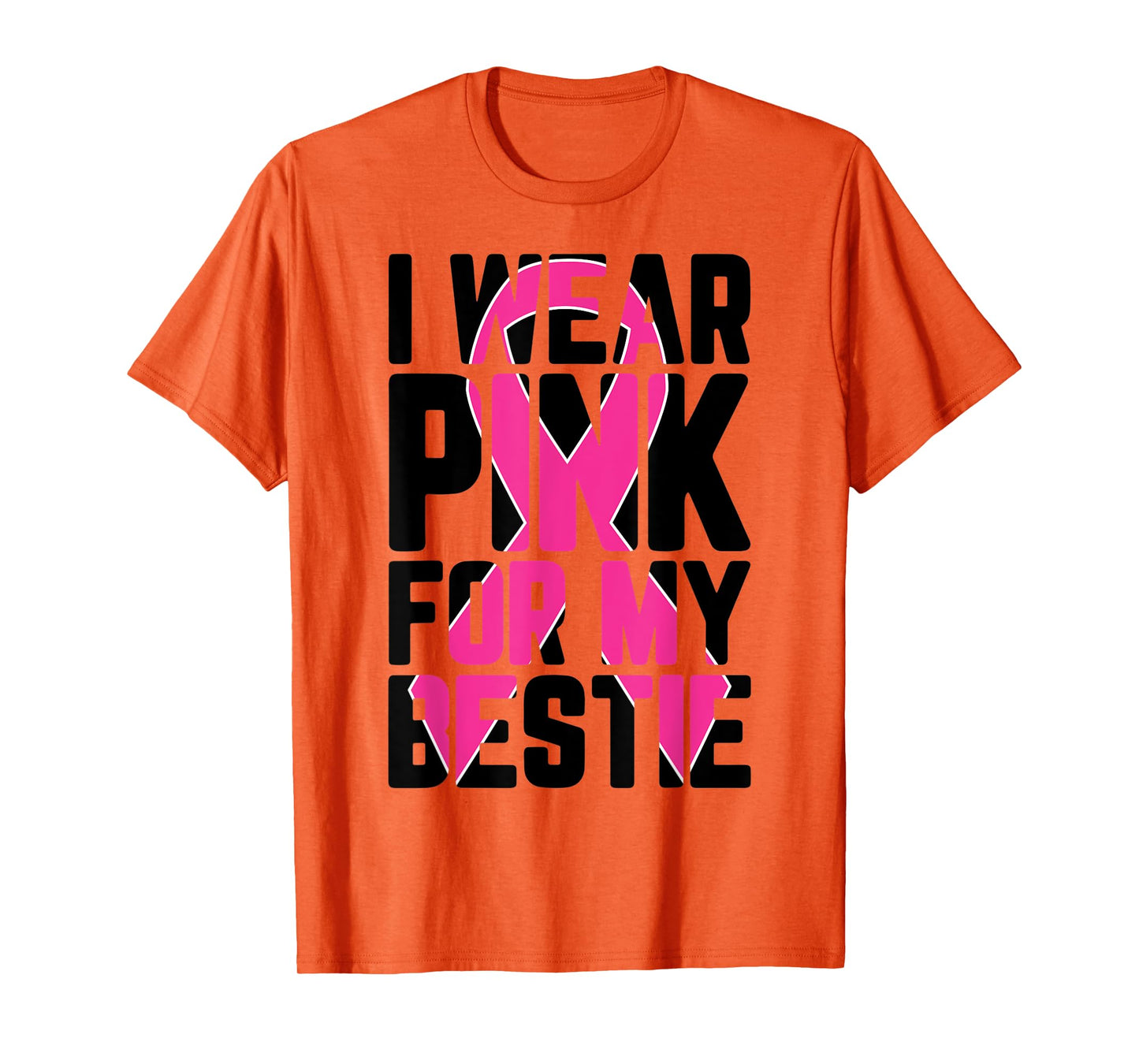 I Wear Pink For My Bestie Breast Cancer Awareness Supporter T-Shirt