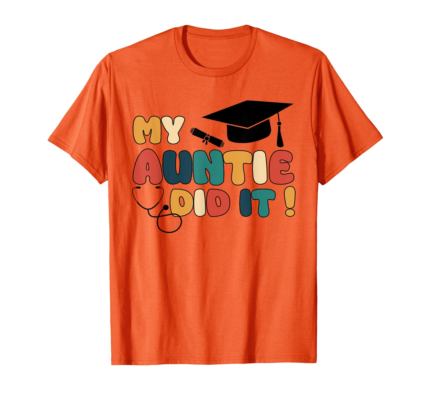 My Auntie Did It Aunt Graduation Aunt Graduated Nurse Doctor T-Shirt