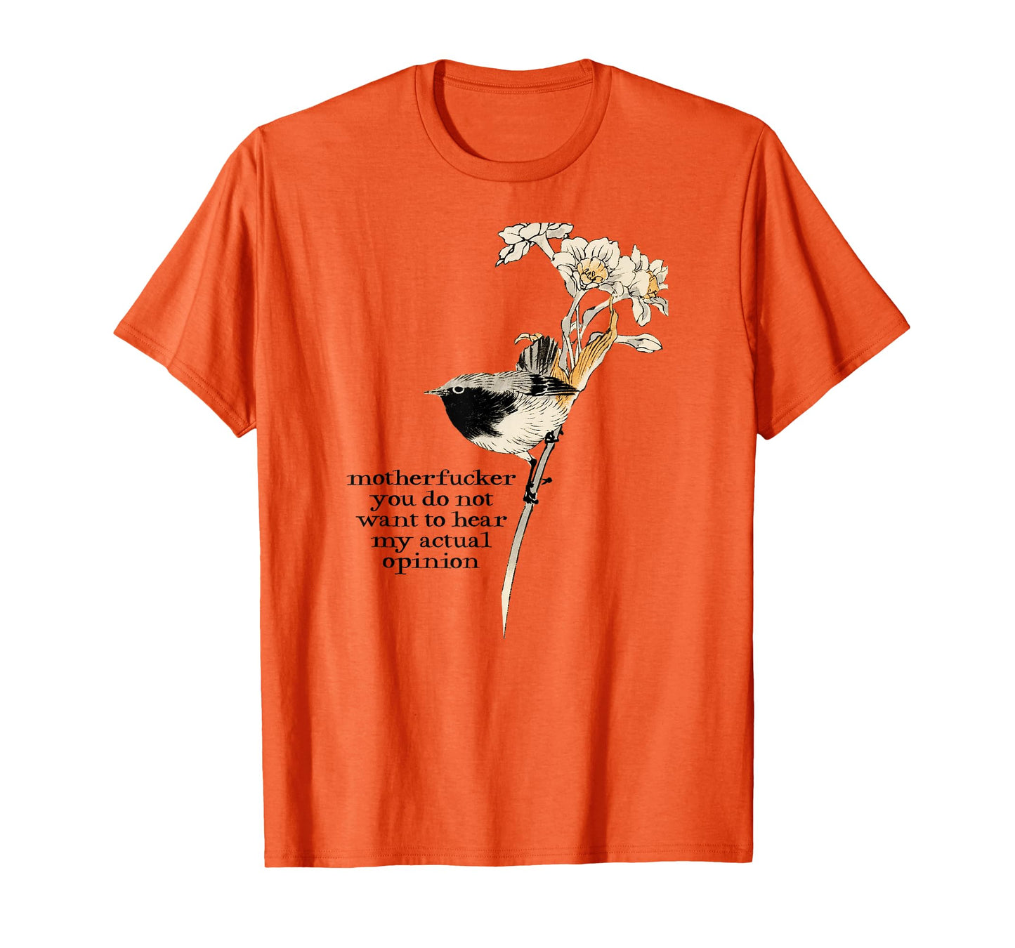Threadless Effin' Birds You Do Not Want My Actual Opinion T-Shirt
