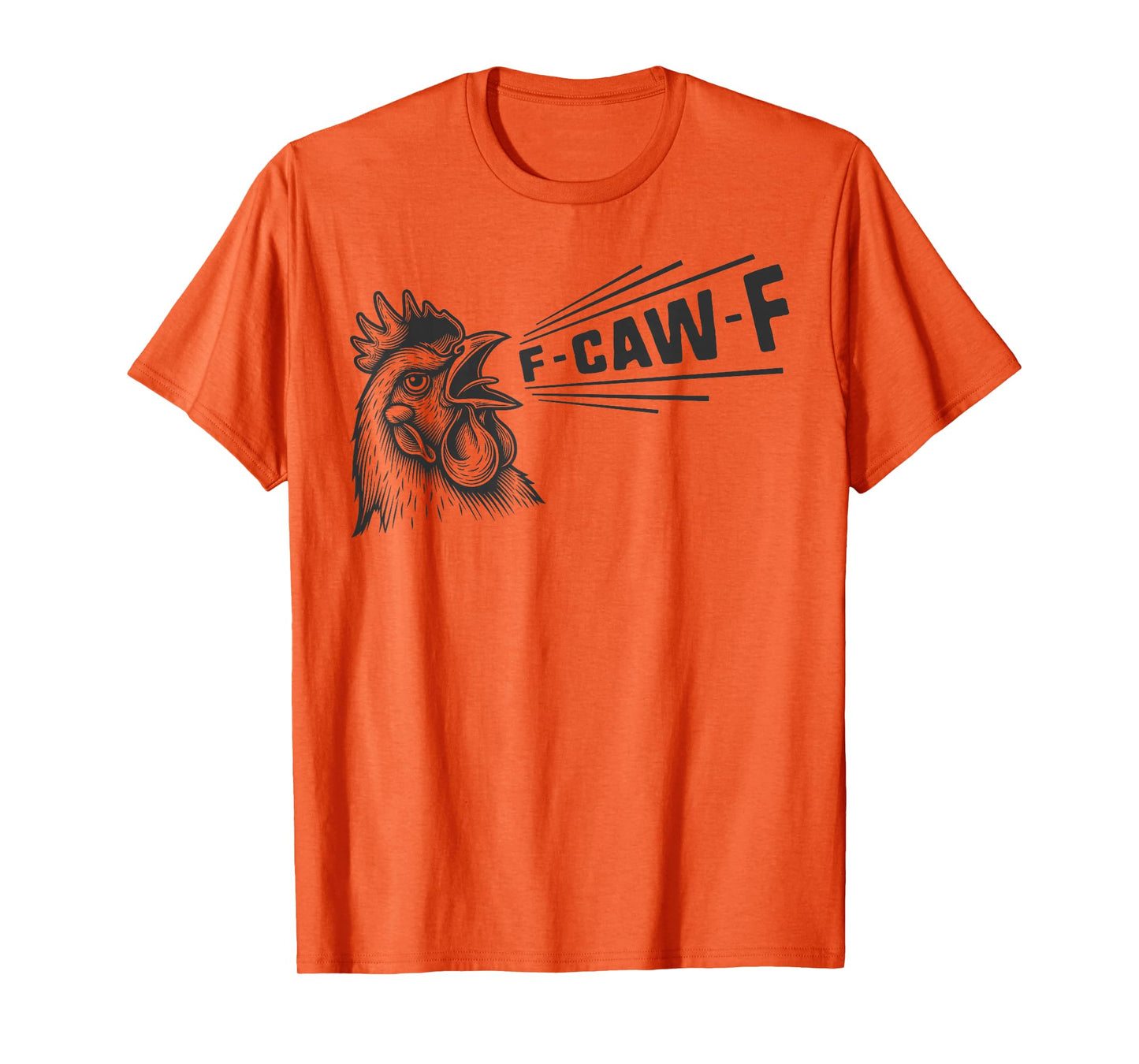 Funny F CAW F Bird tee - Original Angry Rooster F-CAW-F Meme T-Shirt