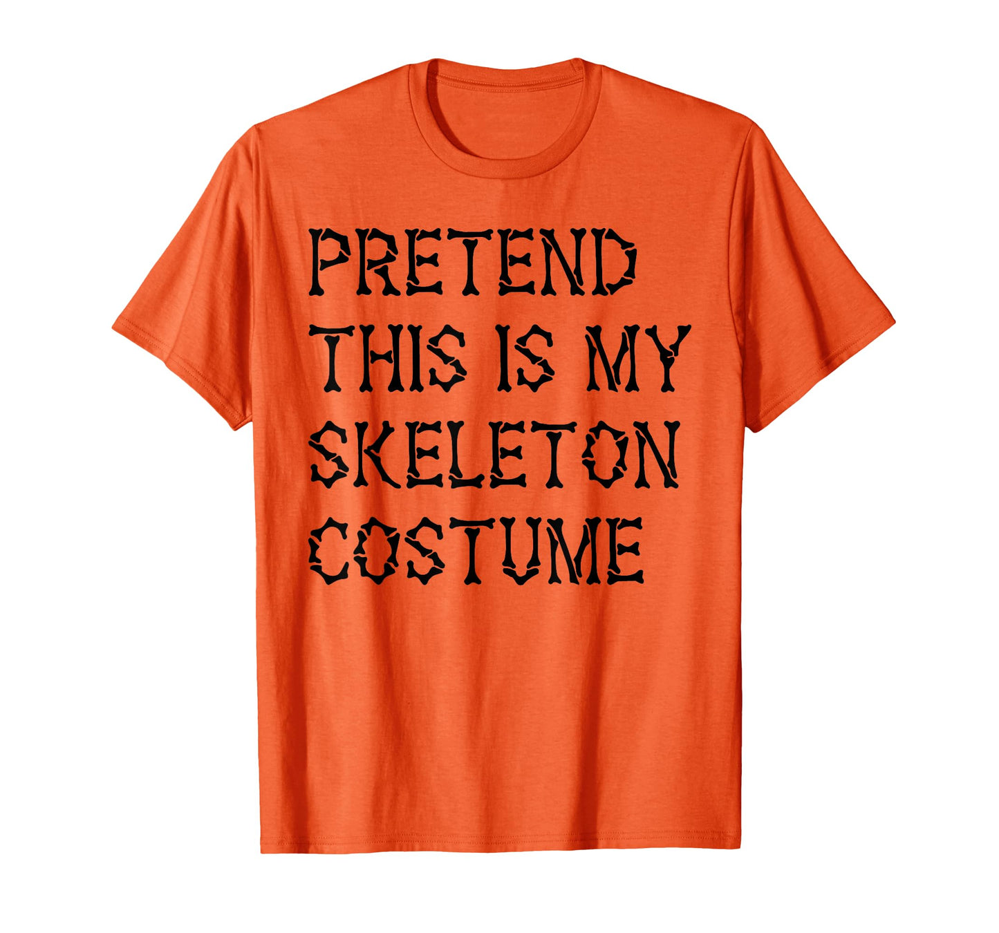 Pretend This is My Skeleton Costume Lazy Halloween Costume T-Shirt