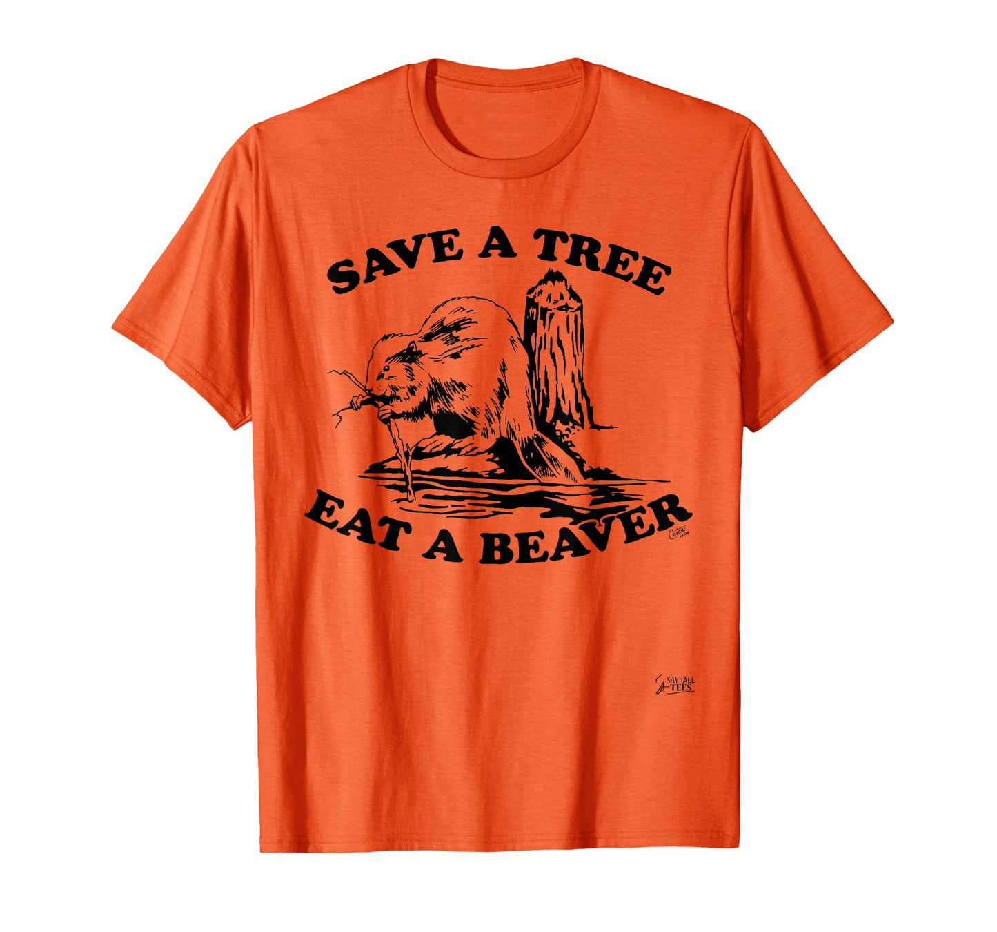 Save A Tree Eat A Beaver T-Shirt