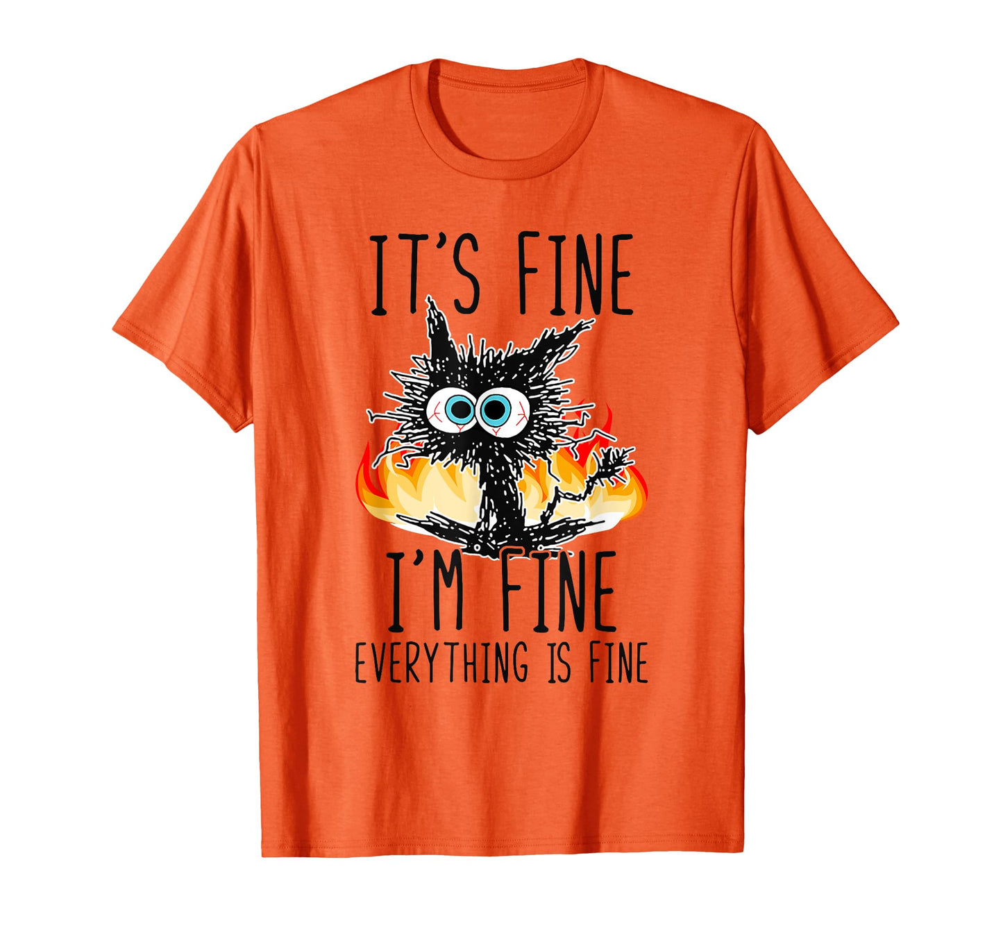 It's Fine I'm Fine Everything Is Fine Funny Cat T-Shirt for Men Women