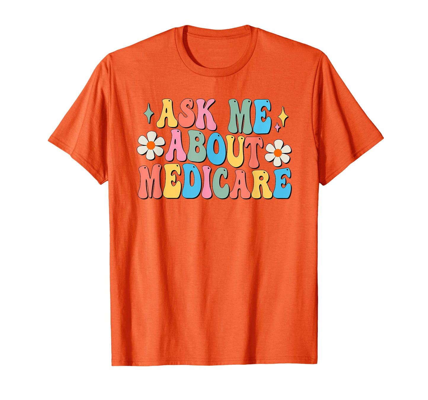 Ask Me About Medicare Insurance Agent Broker Sales Marketing T-Shirt