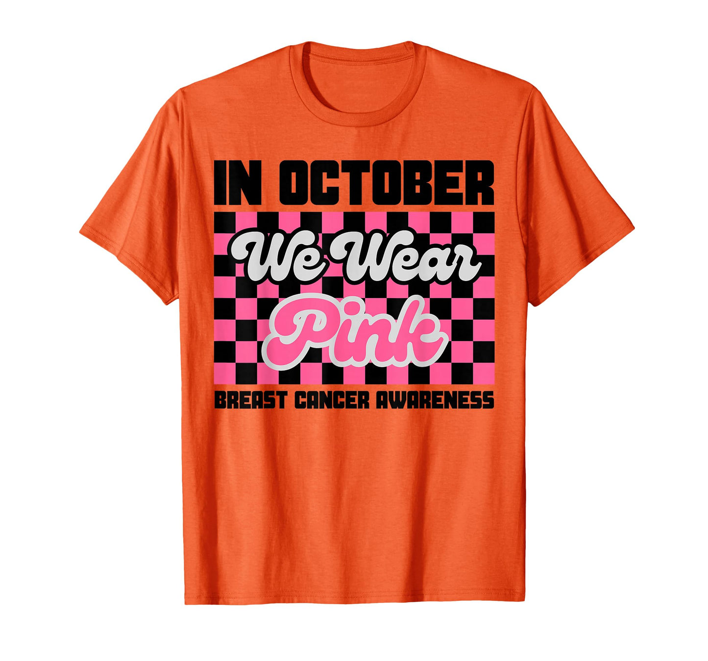 In October We Wear Pink Breast Cancer Awareness Pinktober T-Shirt
