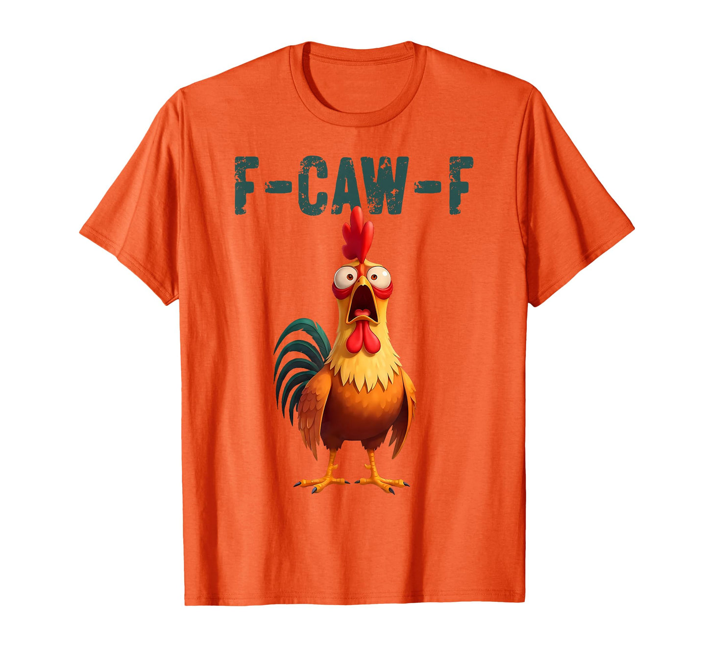 Funny F Caw F Chicken Rooster Meme F-Caw-F Saying Pun Humor T-Shirt