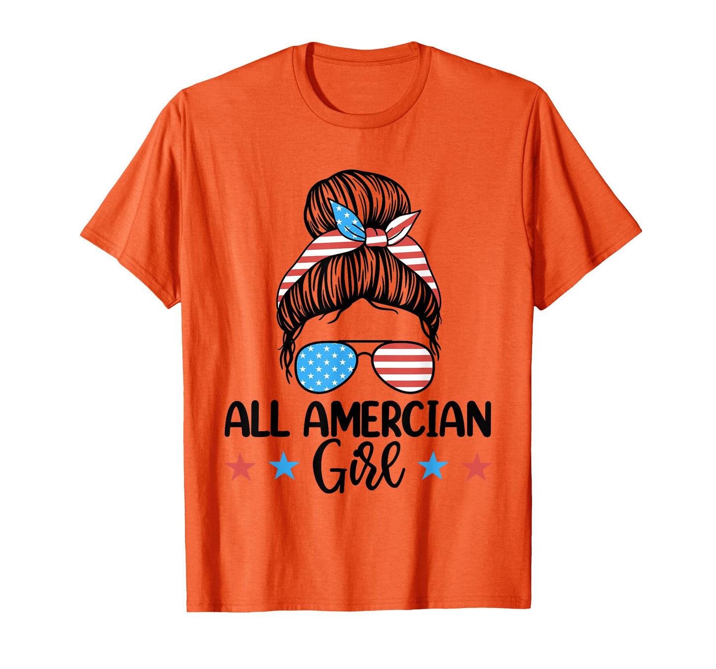 Fourth Of July Shirt Women, All American Girl Messy Bun T-Shirt